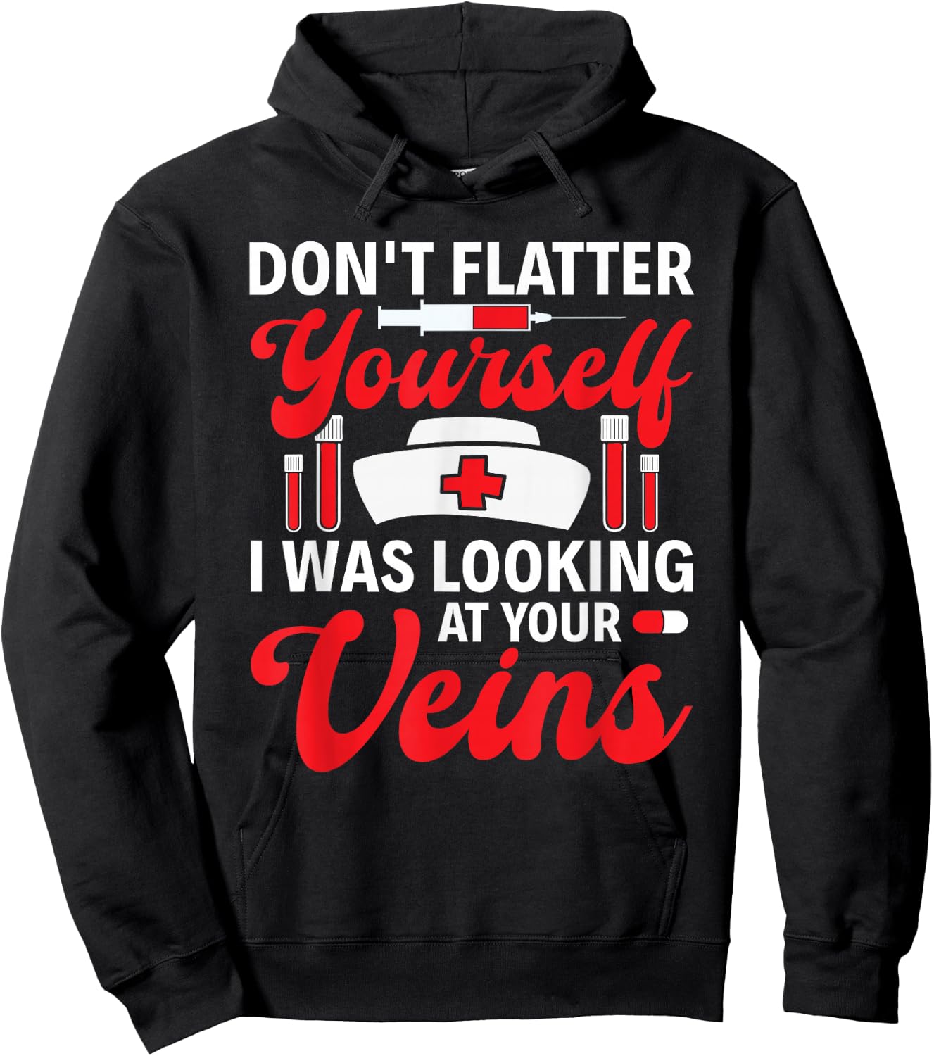 Funny I Was Looking At Your Veins Phlebotomist Tech Nurse Hoodie - Hoodie | Black