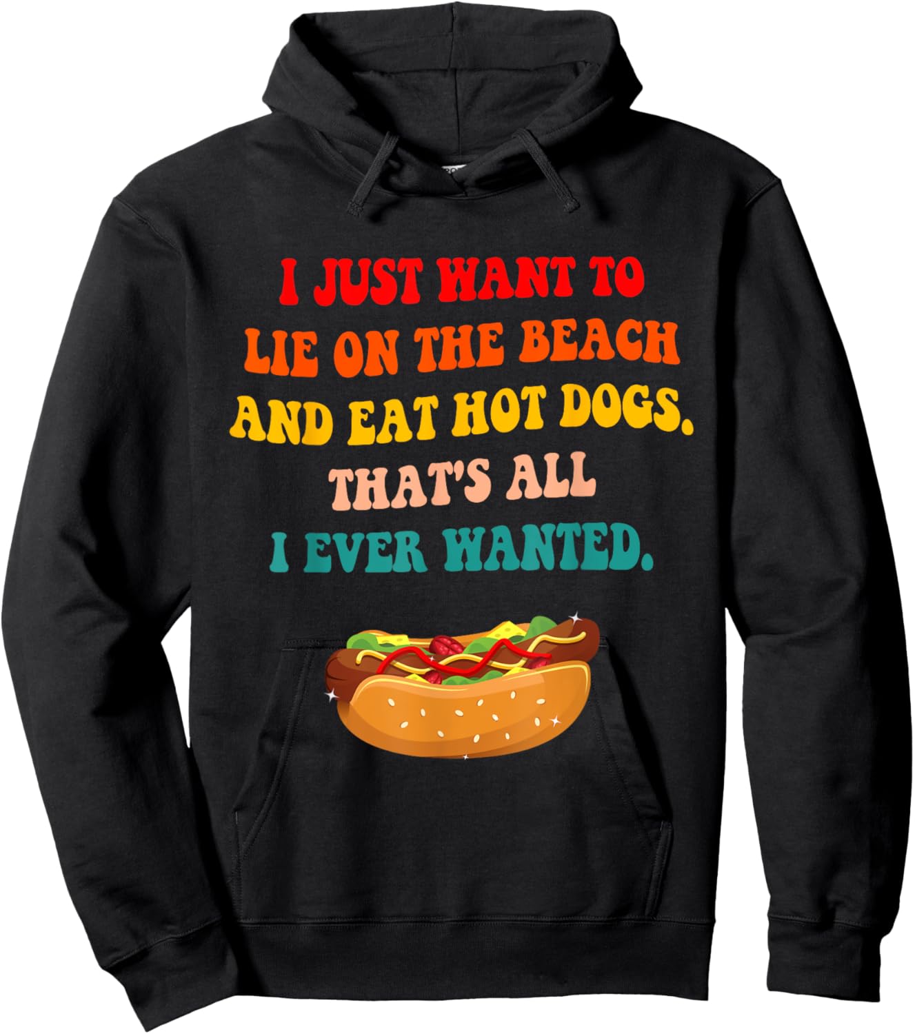 I Just Want To Lie On The Beach And Eat Hot Dogs Quote Men Women Hoodie - Hoodie | Black