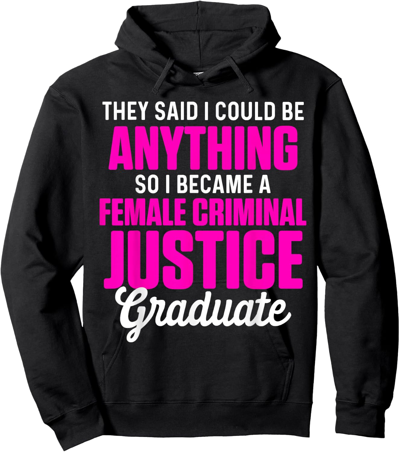 Criminal Justice Degree Graduate Anything Graduation Hoodie - Hoodie | Black