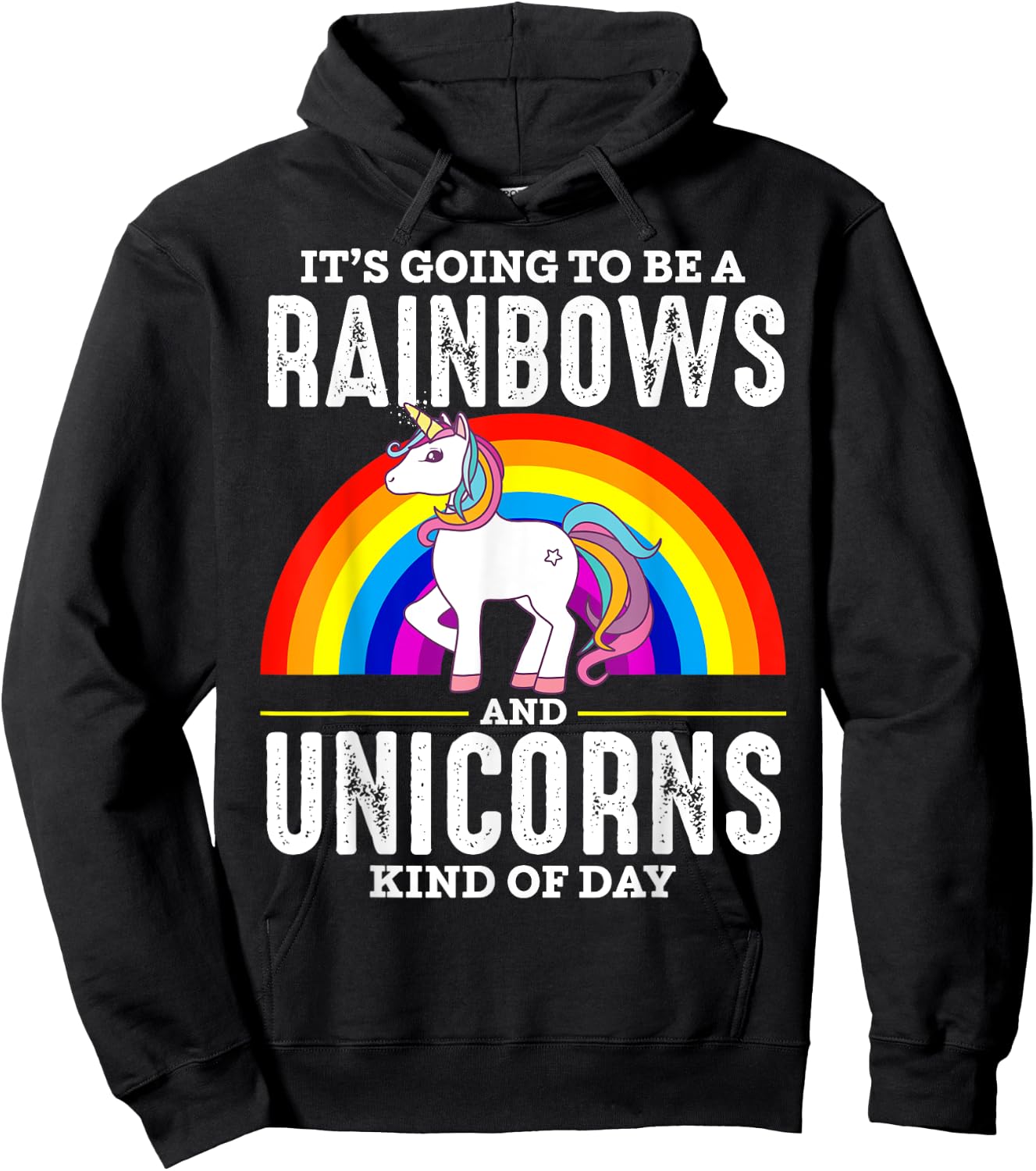 It's Going To Be A Rainbows And Unicorn Kind Of Day Shirt Hoodie - Hoodie | Black