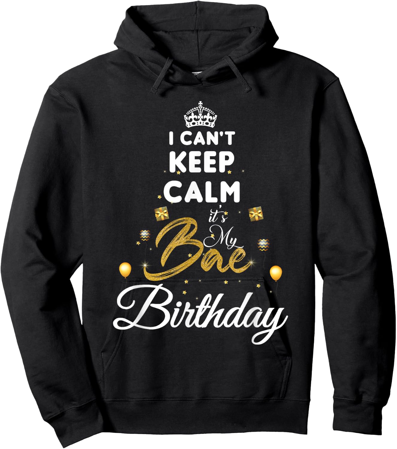 Birthday Girlfriend - I Cant Keep Calm Its My Bae Birthday Hoodie - Hoodie | Black
