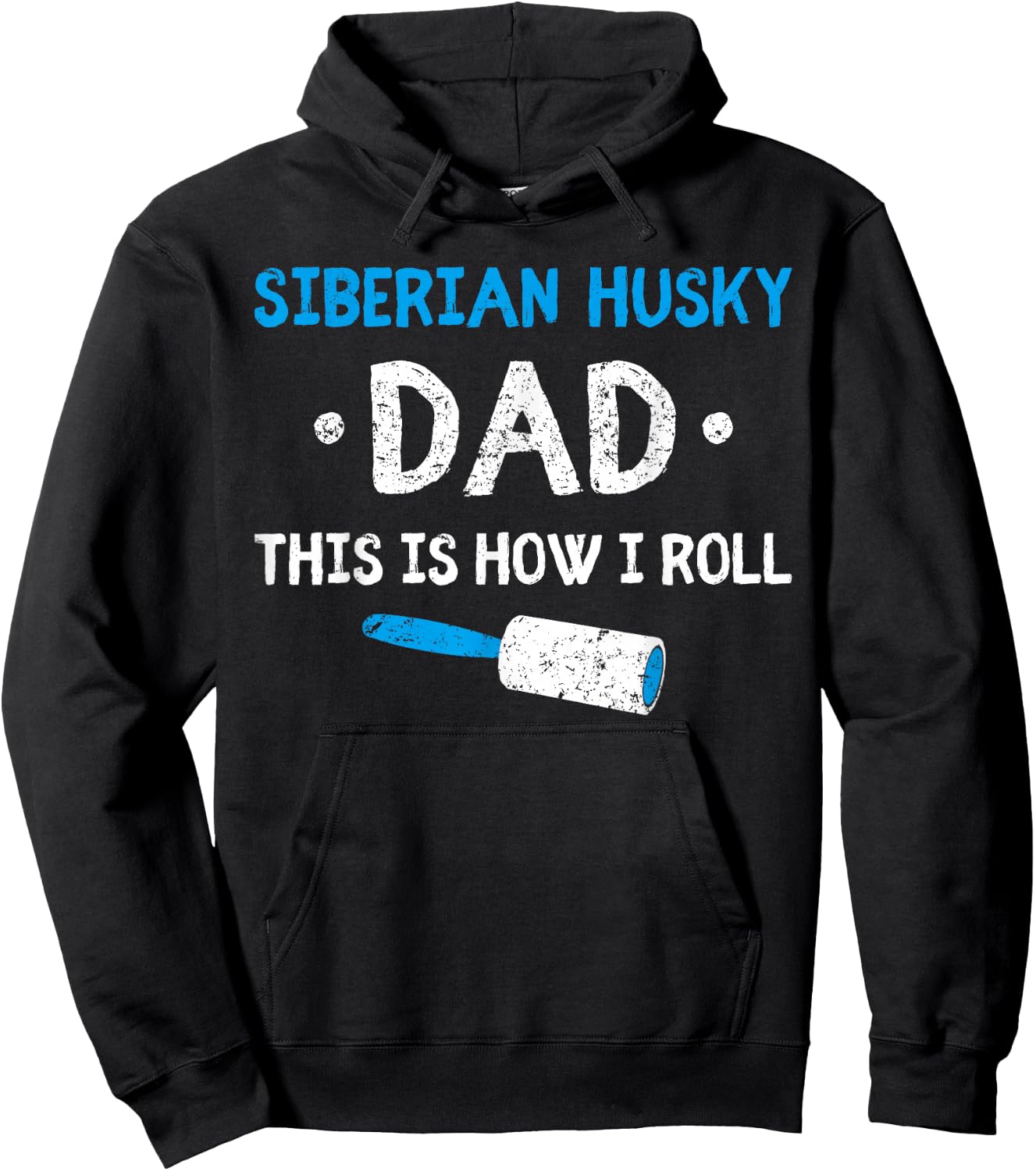 Siberian Husky Dad This Is How I Roll Dog Hair Funny Men Women Kids Hoodie - Hoodie | Black