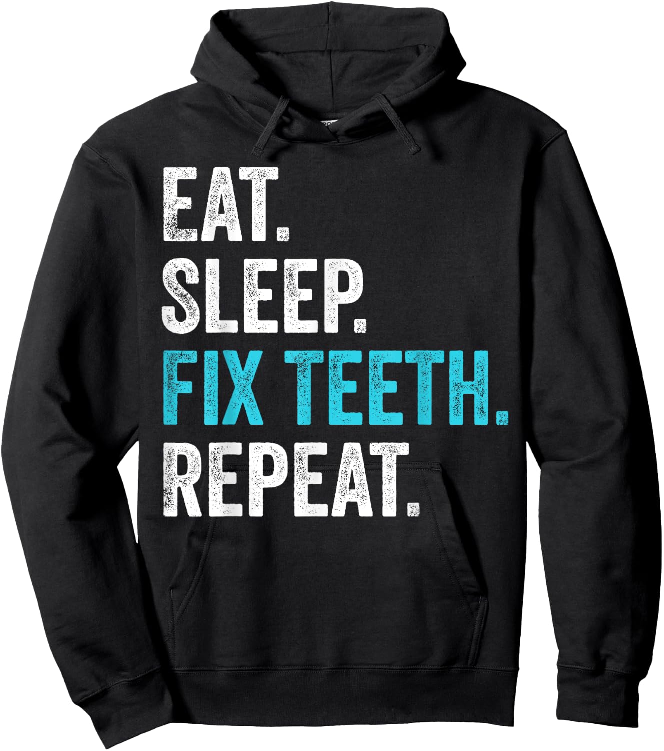 Eat Sleep Fix Teeth Repeat Gifts Dentist Dental Assistant Hoodie - Hoodie | Black