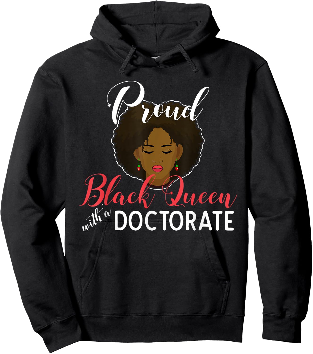 Proud Black Queen PhD Doctorate Degree Graduation Hoodie - Hoodie | Black