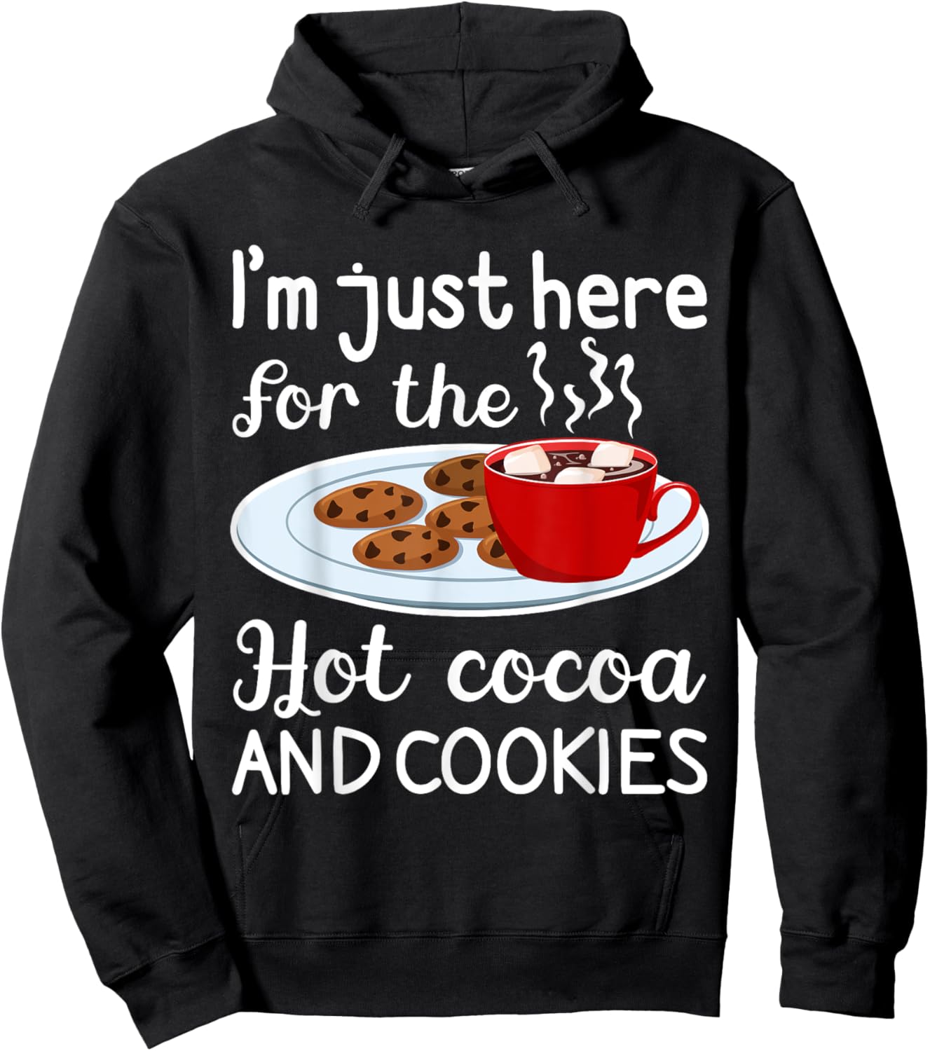 I'm Just Here For The Hot Cocoa And Cookies Winter Food Hoodie - Hoodie | Black