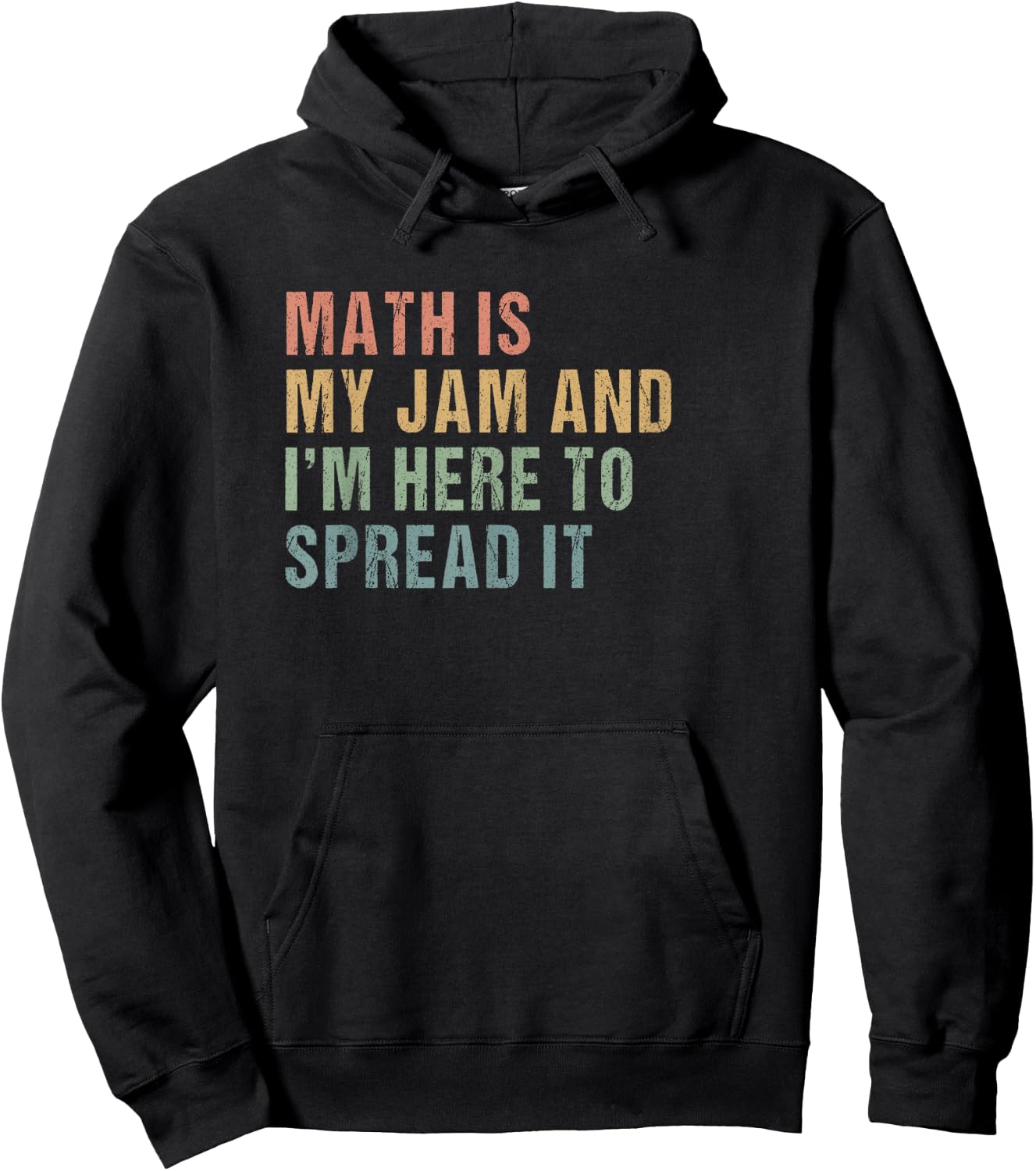 Math is my Jam and I'm here to spread it Slogan - Math Lover Hoodie - Hoodie | Black