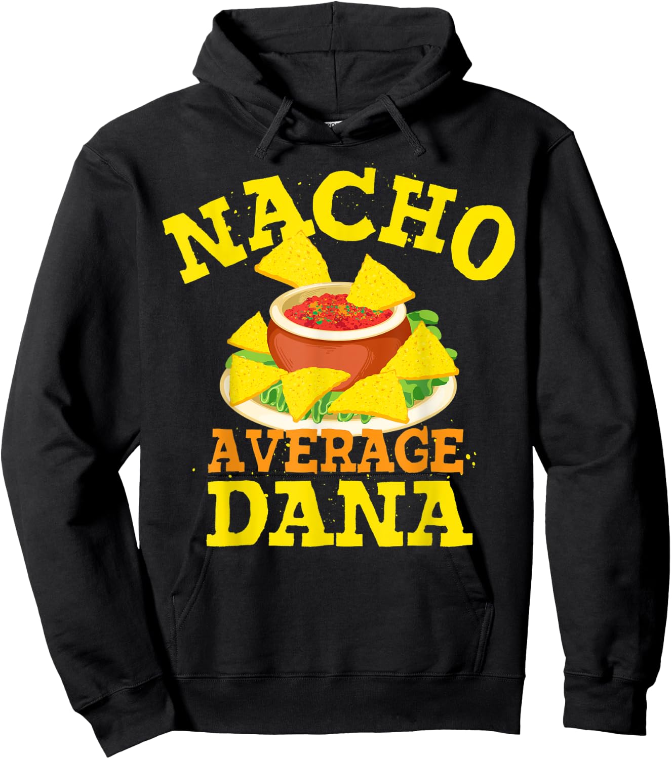 Nacho Average DANA Funny Birthday Personalized Name Gift Hoodie - Hoodie | Black