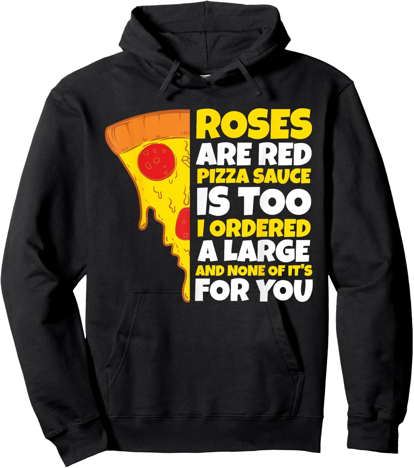 Roses are Red Pizza Sauce is Too Shirt Pizza T Shirt Hoodie - Hoodie | Black