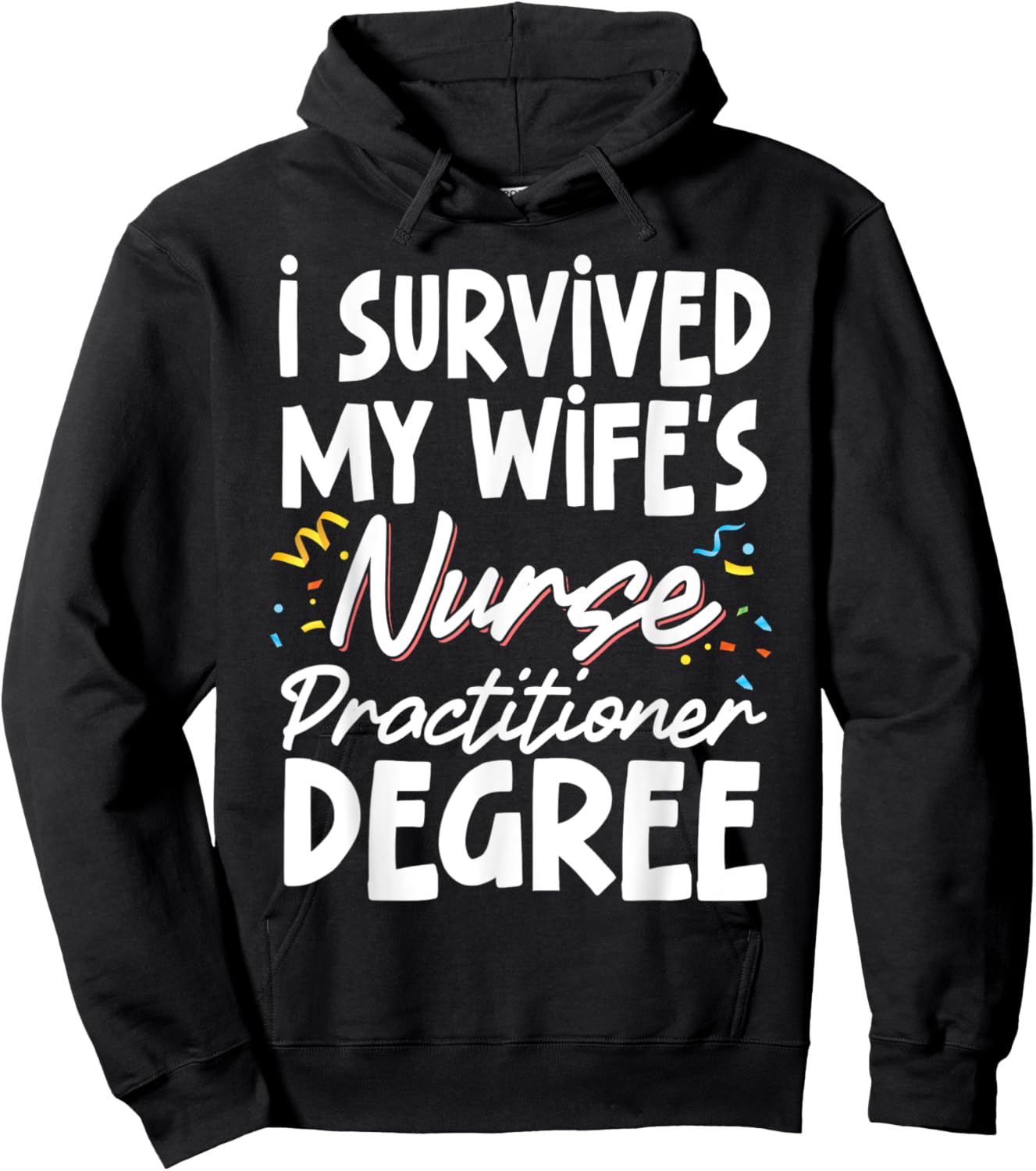I Survived My Wife's Nurse Practitioner Degree Hoodie - Hoodie | Black