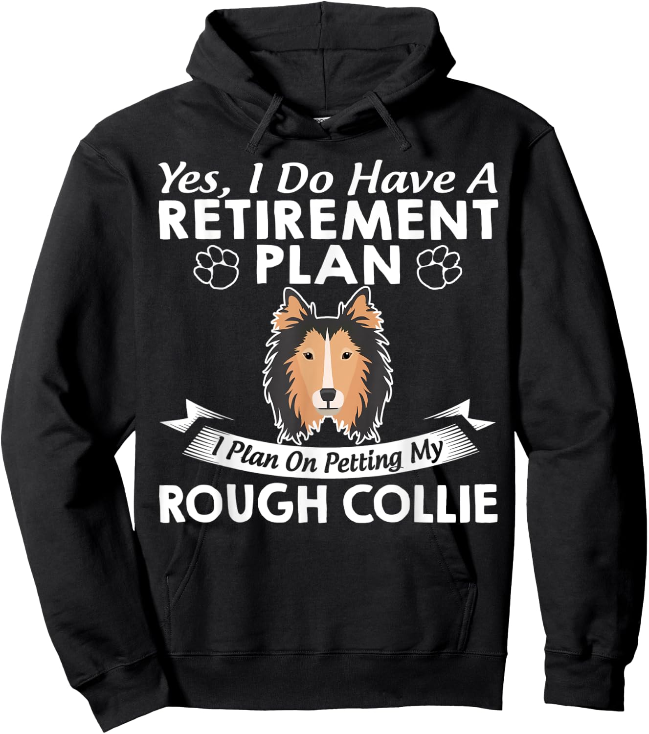 Retirement Plan Petting My Rough Collie Hoodie - Hoodie | Black