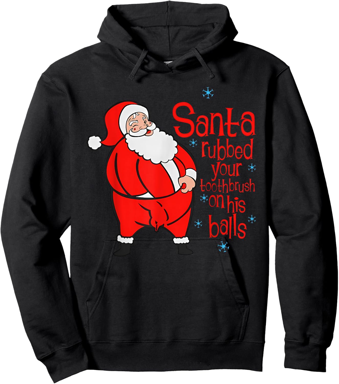 Santa Rubbed Your Toothbrush On His Balls Joke Hoodie - Hoodie | Black
