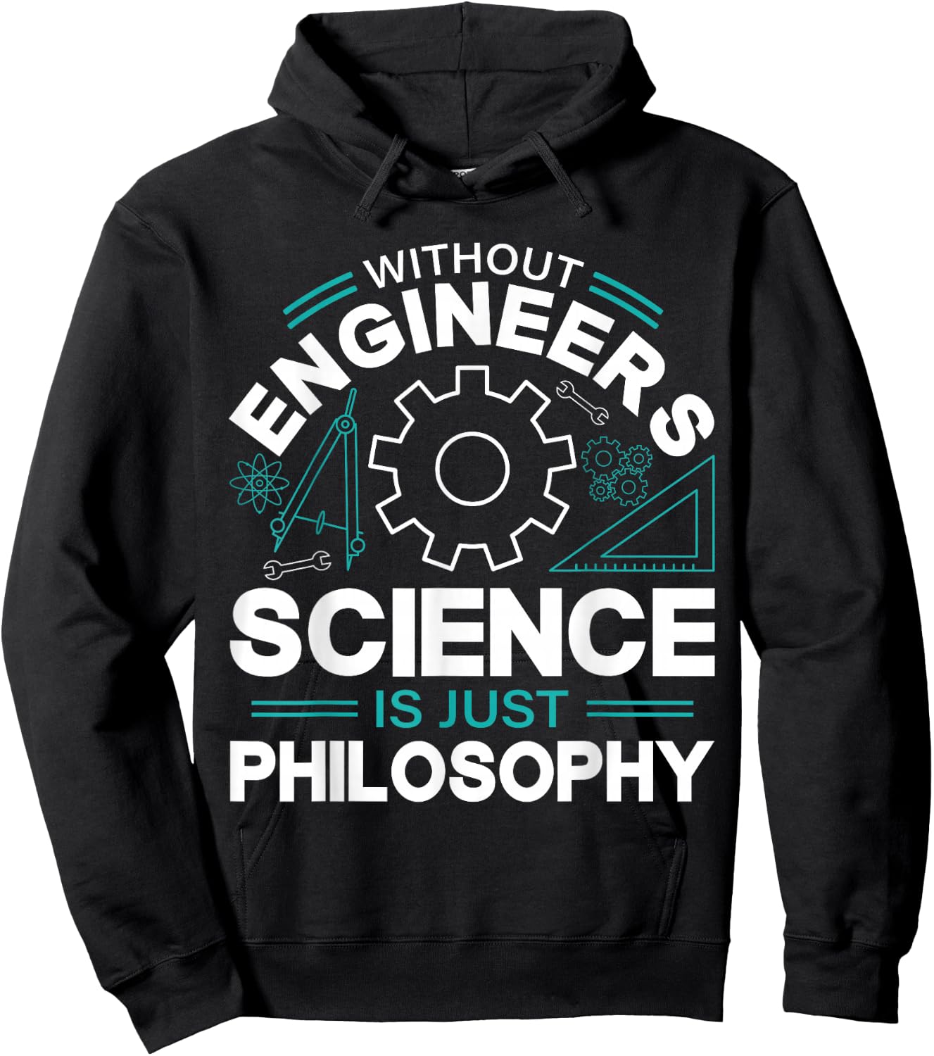 Without Engineers Science Is Just Philosophy Hoodie - Hoodie | Black