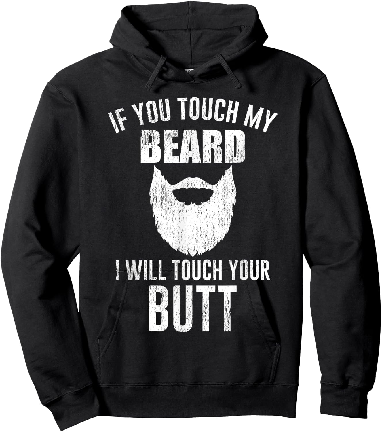 Beard Lovers - If You Touch My Beard I Will Touch Your Butt Hoodie - Hoodie | Black