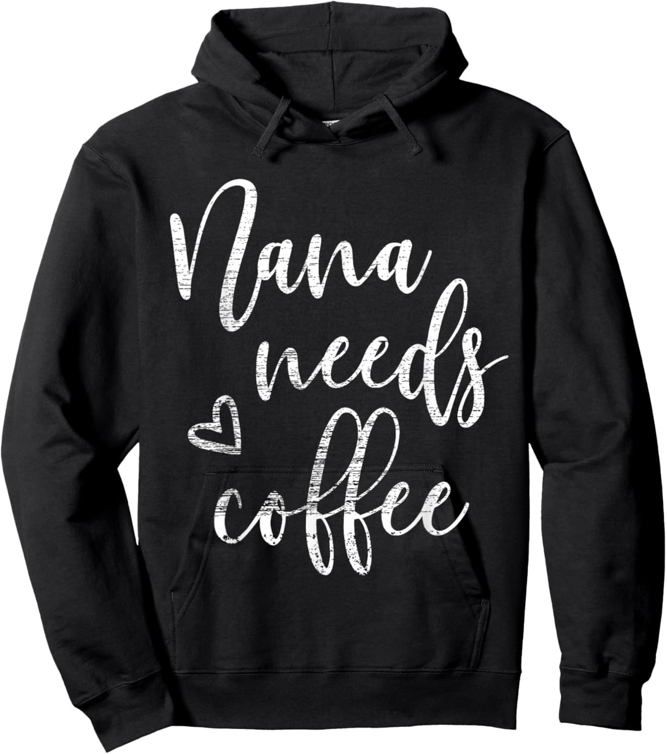 Nana Needs Coffee, Funny Women, Grandma, Mother's Day Hoodie - Hoodie | Black