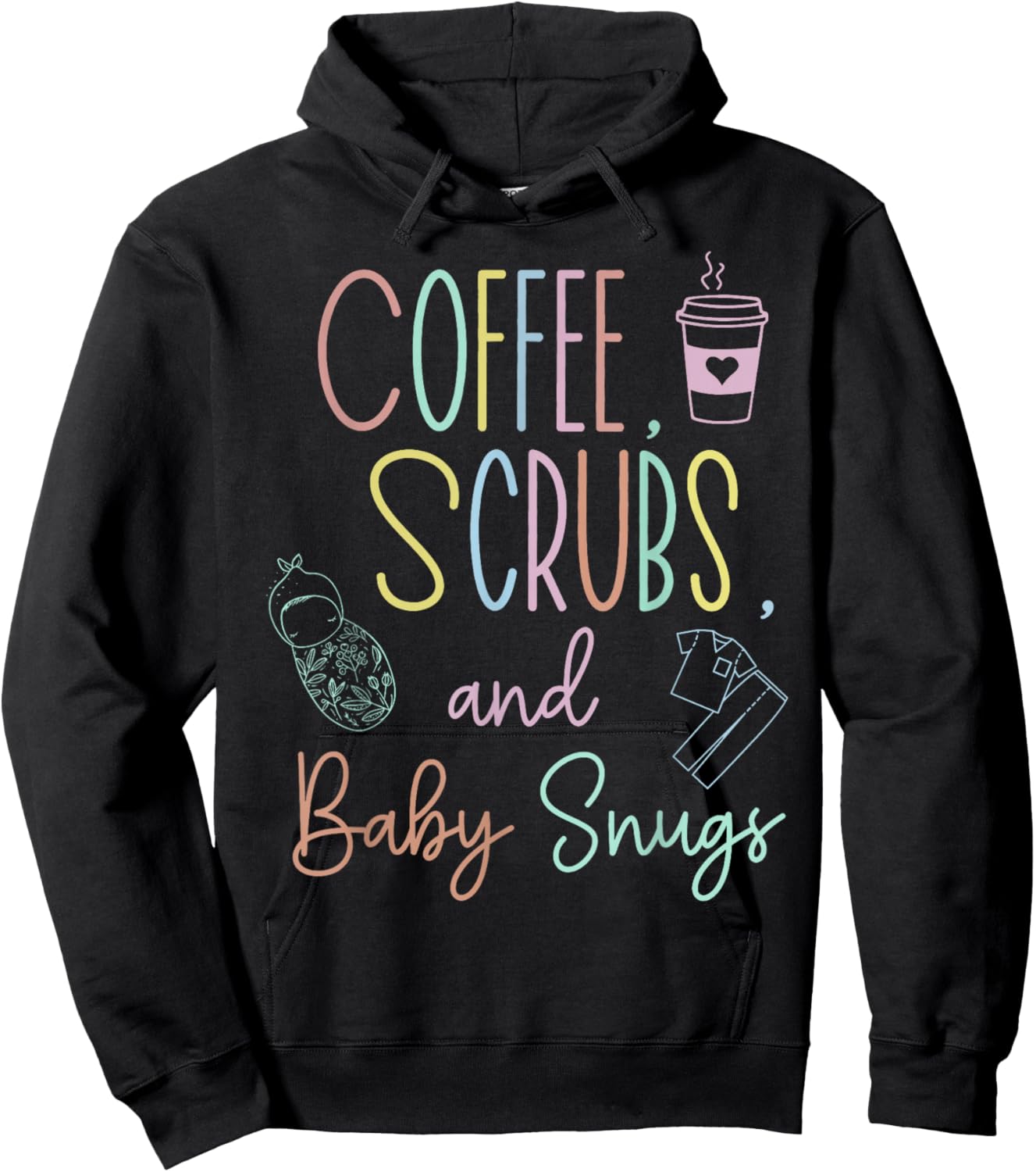 Coffee Scrubs And Baby Snugs Swaddle Specialist L&D Nurse Hoodie - Hoodie | Black