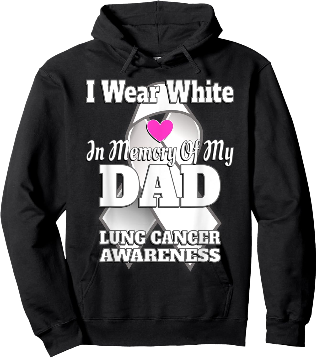 I Wear White In Memory Of My Dad Lung Cancer Awareness Hoodie - Hoodie | Black