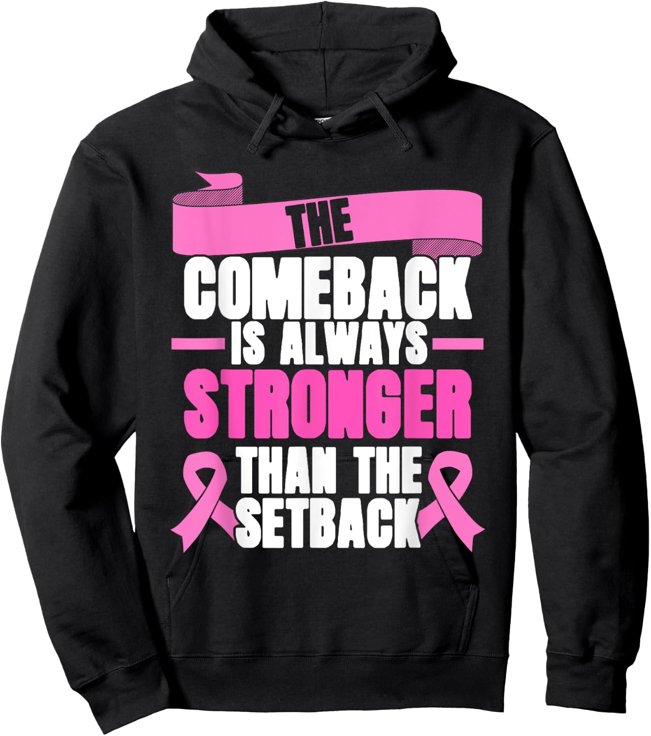 Comeback Is Always Stronger | Pink Ribbon | Breast Cancer Hoodie - Hoodie | Black