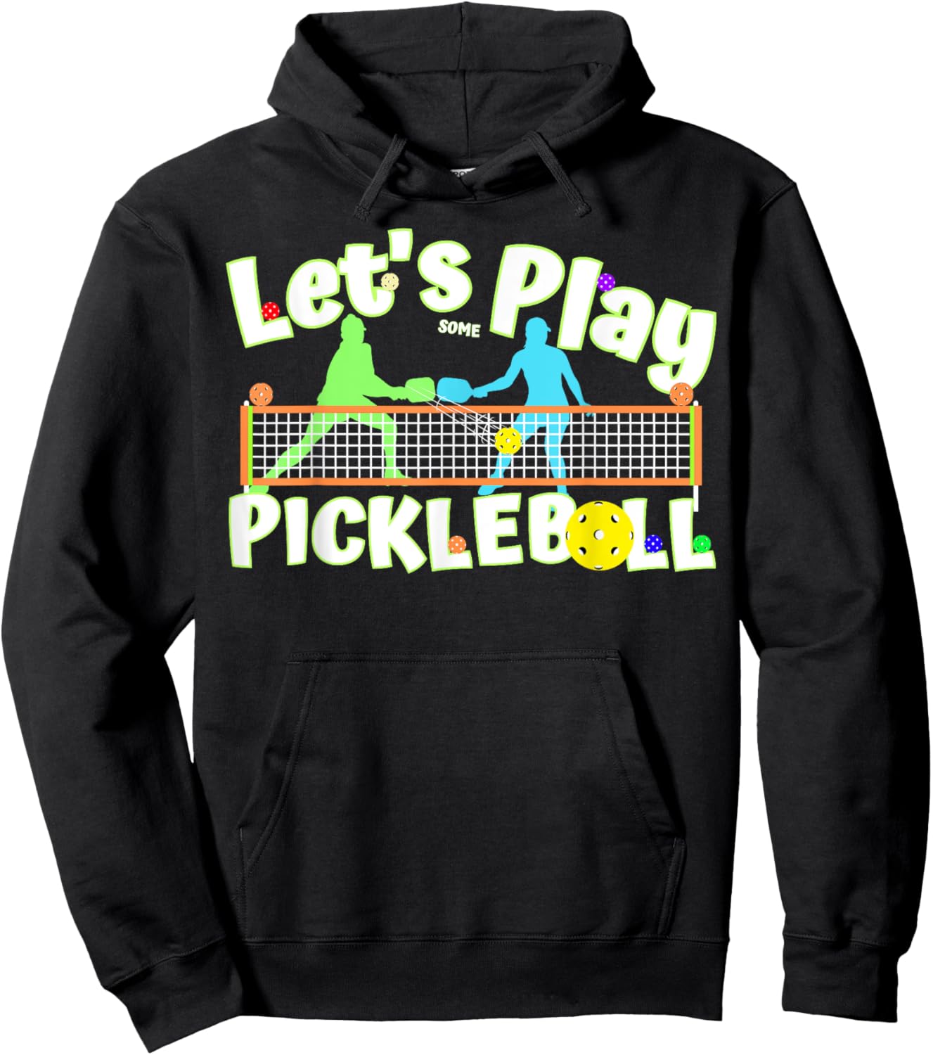 Lets Play Some Pickleball to Serve, Dink & Smash Pickleballs Hoodie - Hoodie | Black