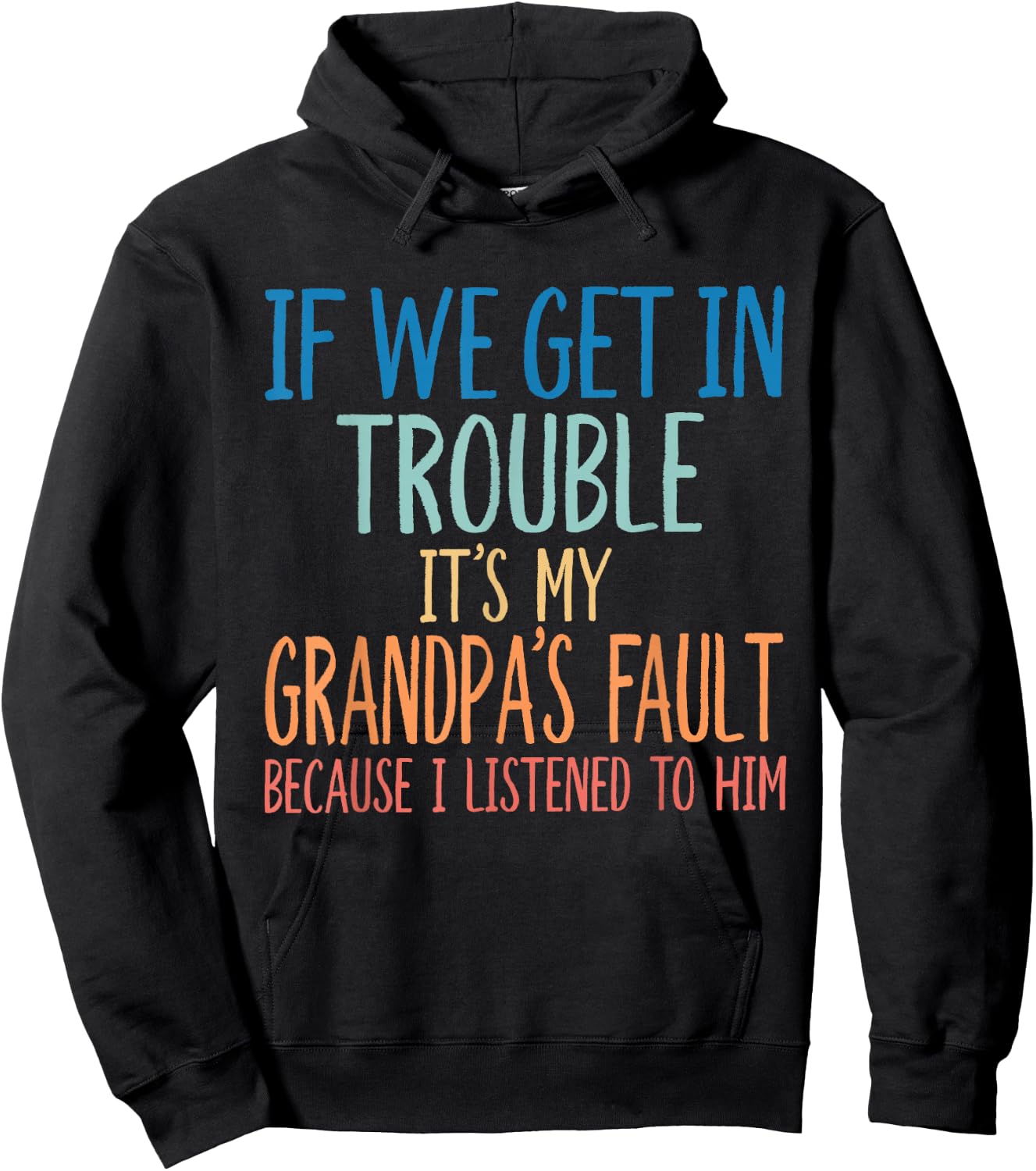 Kids Grandson If We Get in Trouble It's My Grandpa's Fault Hoodie - Hoodie | Black