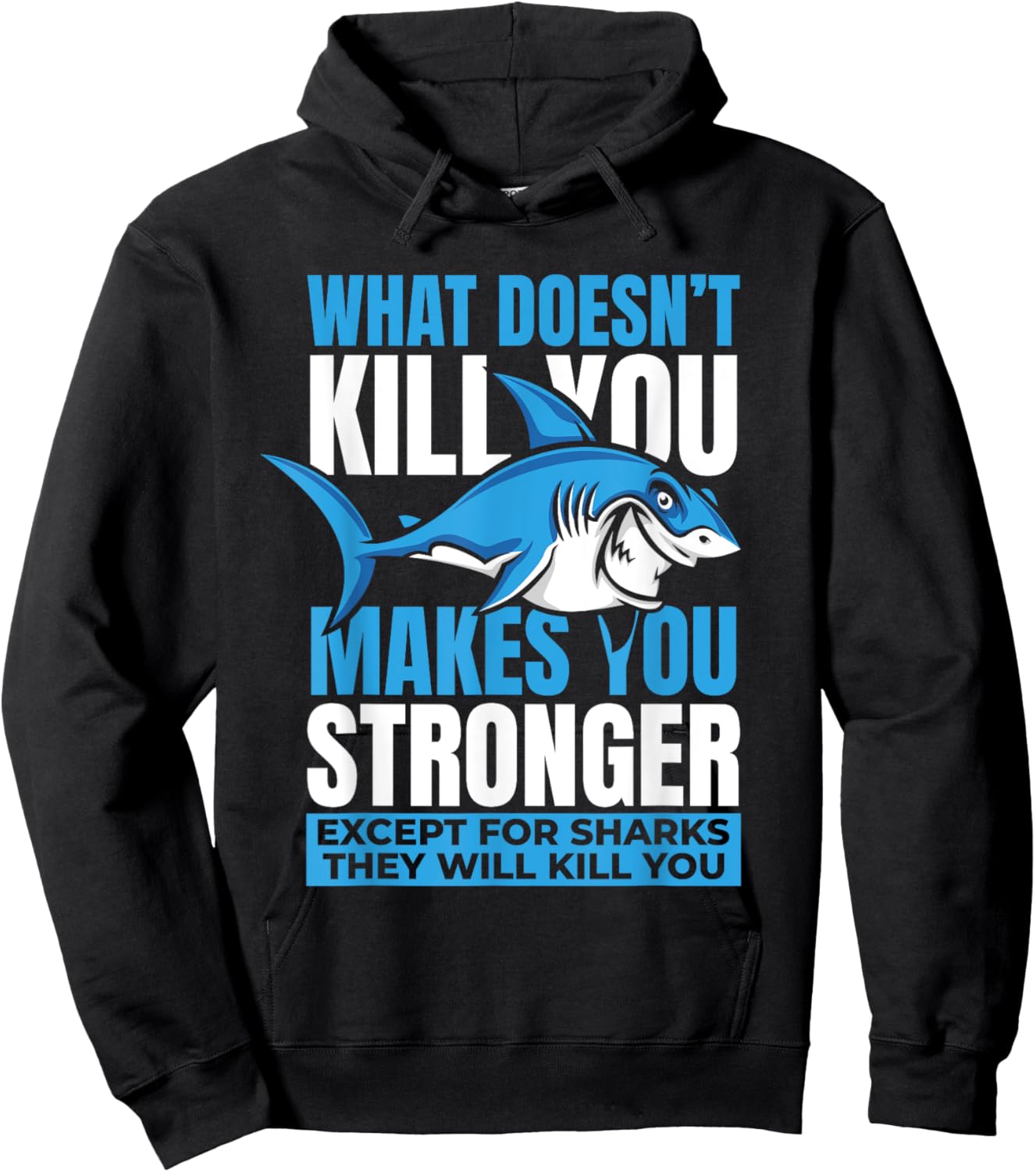 What Doesn't Kill You Makes You Stronger Whale White Shark Hoodie - Hoodie | Black