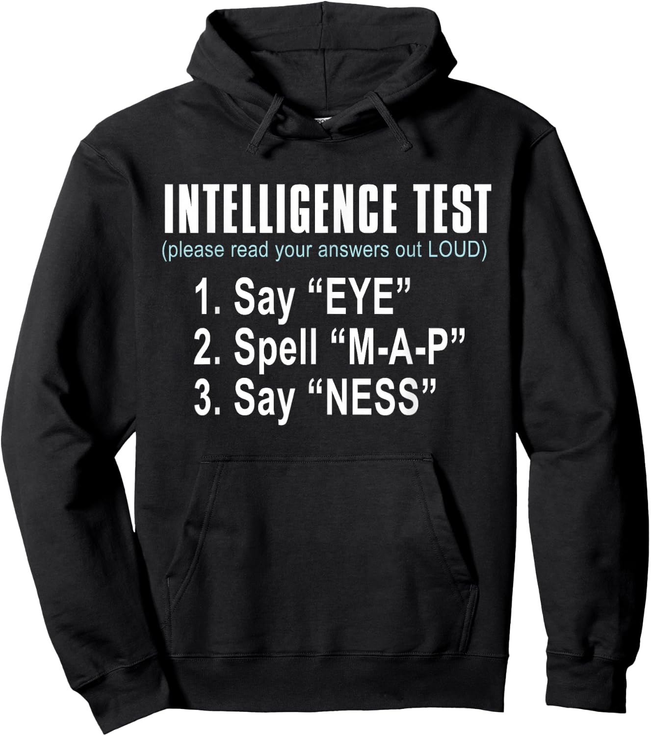 Intelligence Test Say Eye M A P Ness Funny dad Joke Hoodie - Hoodie | Black