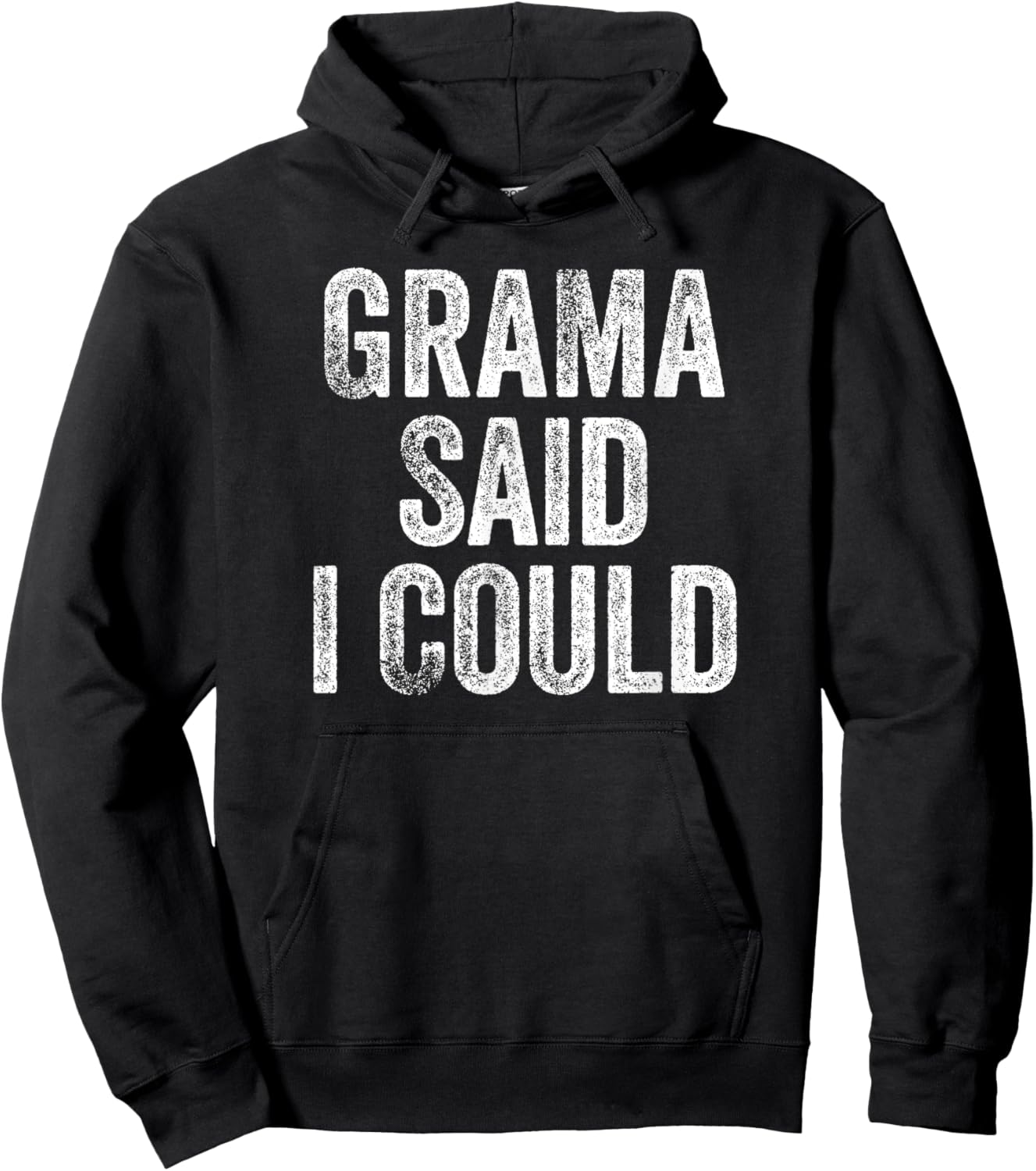 Grama Said I Could Funny Grandchild Grandson Granddaughter Hoodie - Hoodie | Black