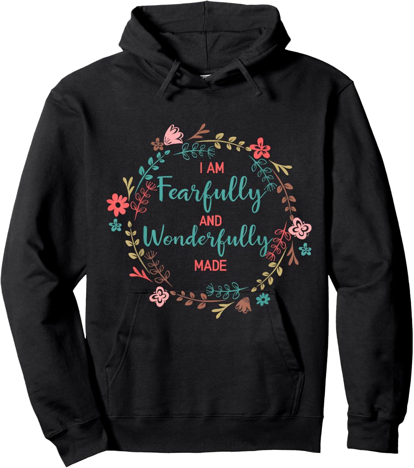 I AM Fearfully and Wonderfully Made Shirt Hoodie - Hoodie | Black