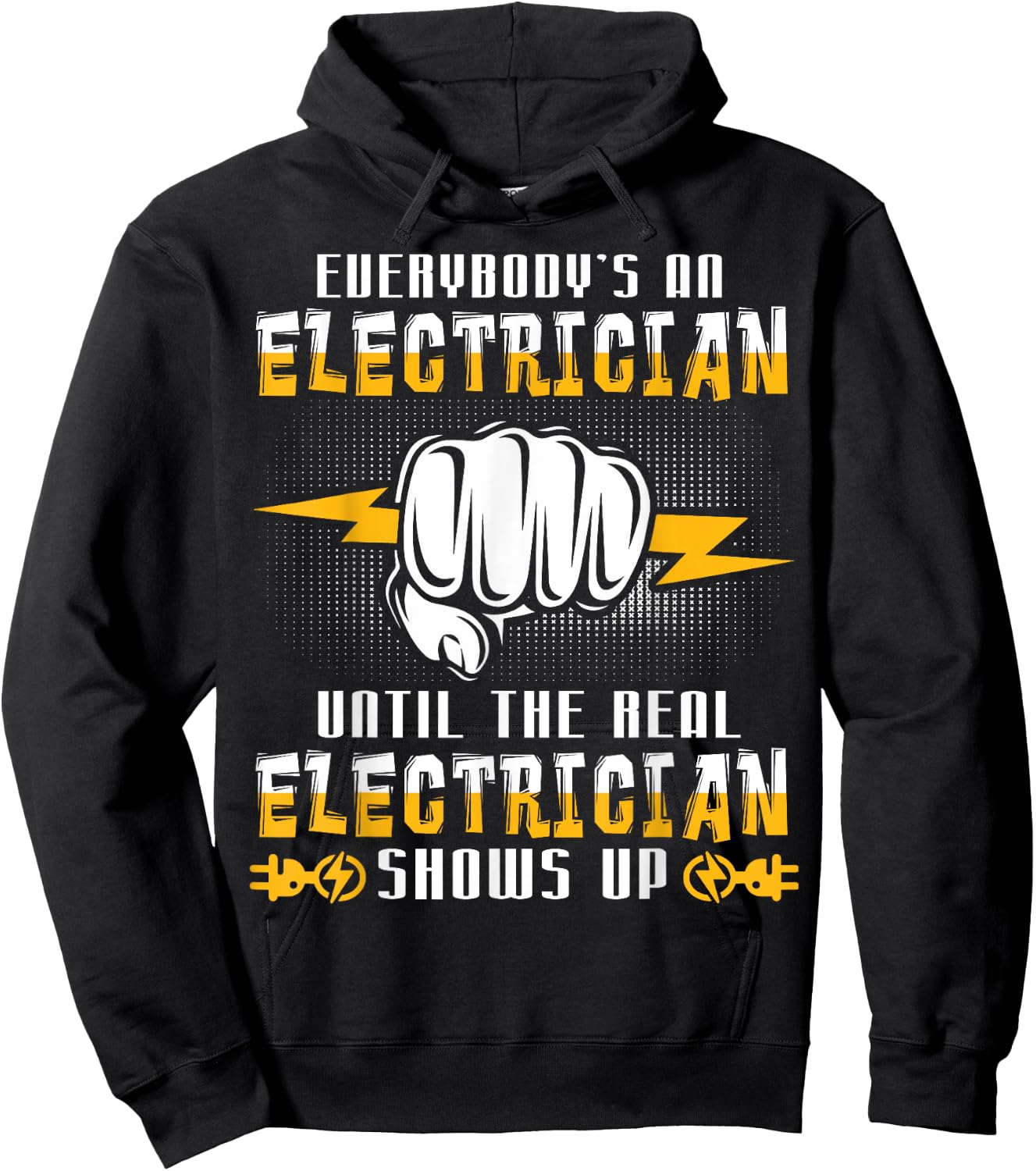 Everybody's An Electrician Until The Real Funny Hoodie - Hoodie | Black