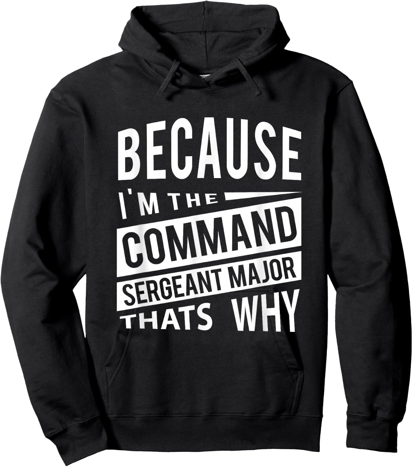 Because I'm The Command Sergeant Major CSM - That's Why NCO Hoodie - Hoodie | Black