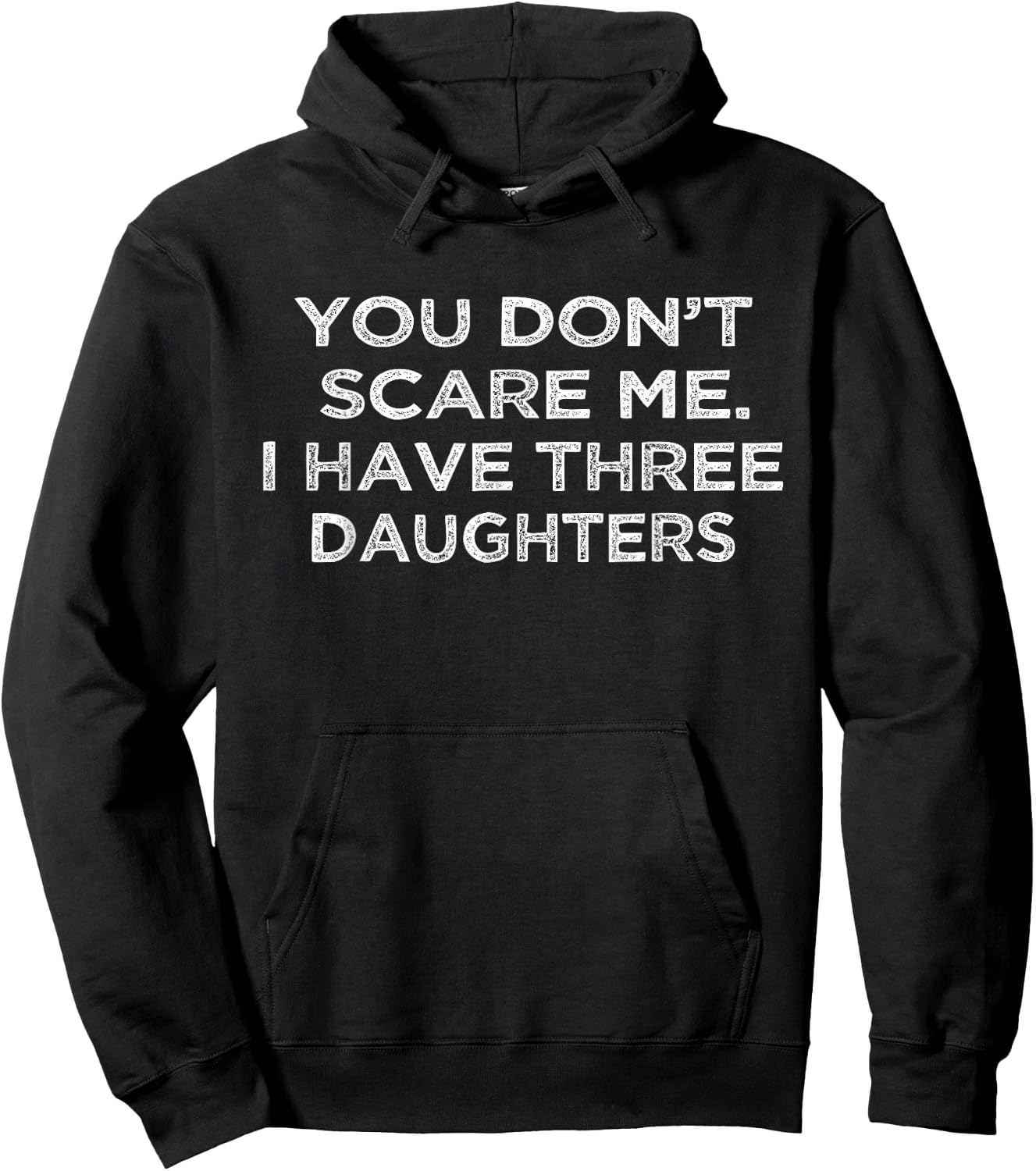 You Don't Scare Me I Have Three Daughters Gifts for Dad Mom Hoodie - Hoodie | Black