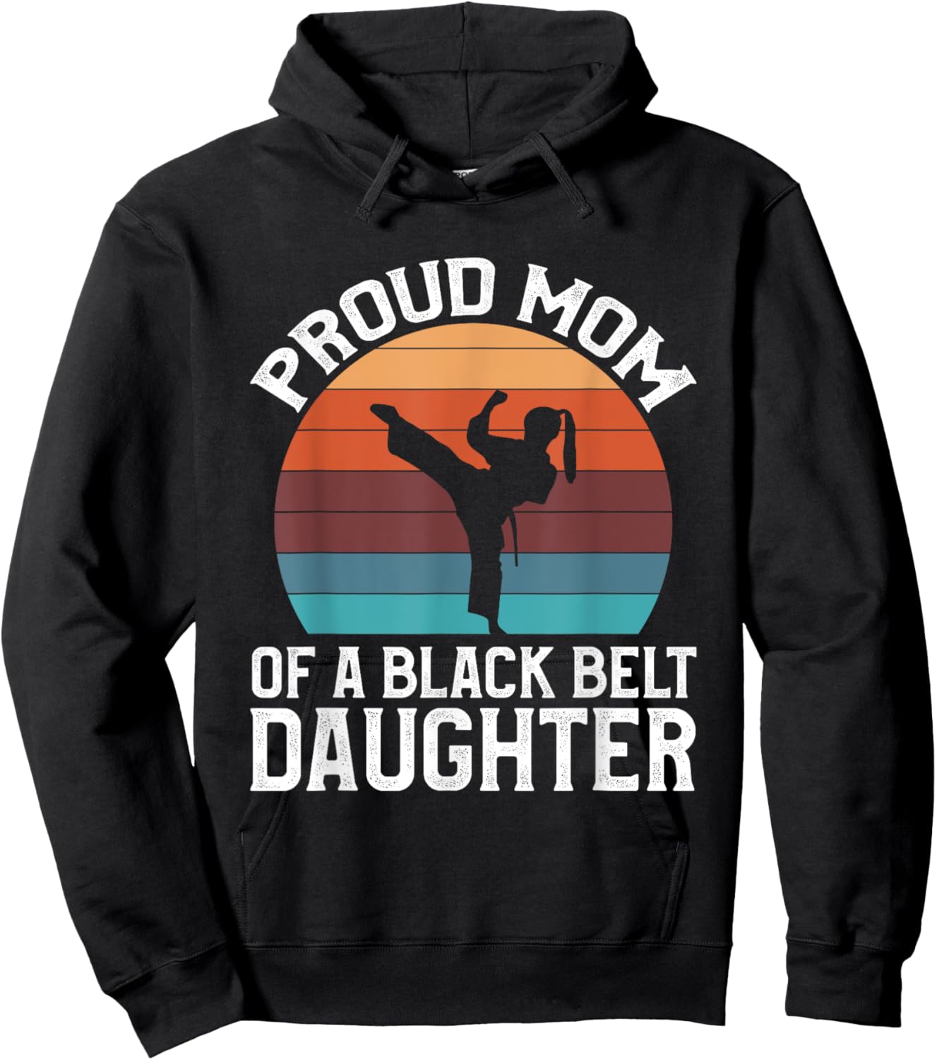 Proud Mom Of A Black Belt Daughter Hoodie - Hoodie | Black