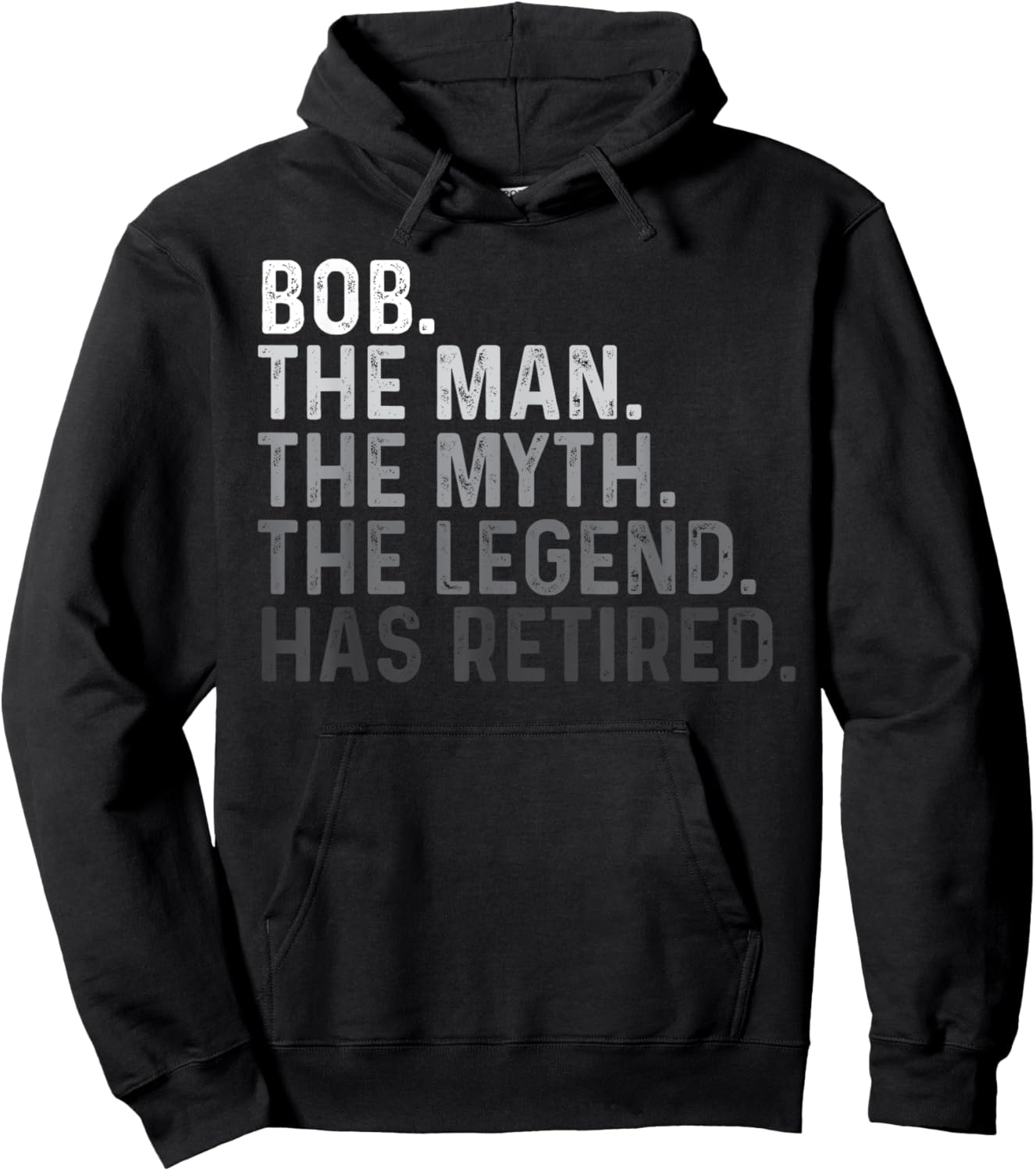 Bob Name The Man The Myth The Legend Retired Funny Bob Hoodie - Hoodie | Black