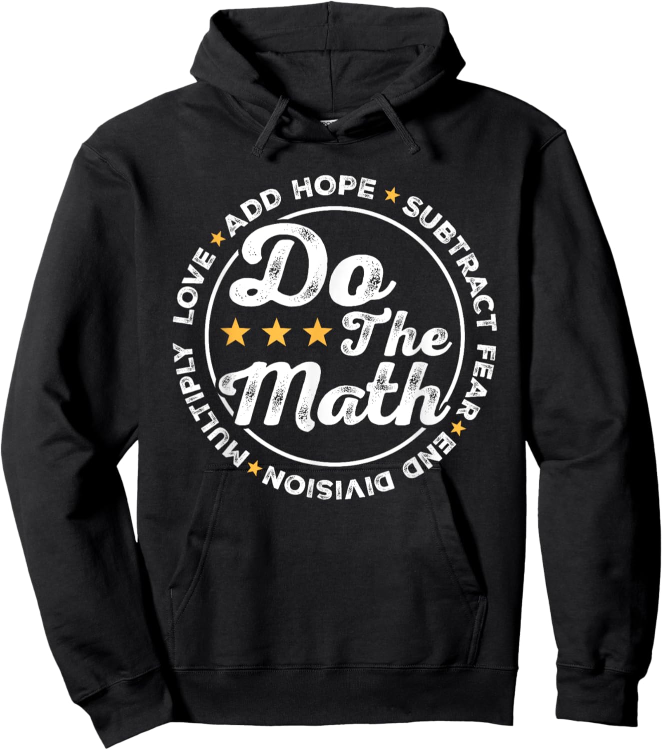 Math Inspiring Positive Quote Do The Math Love Hope Fear Hoodie - Hoodie | Black