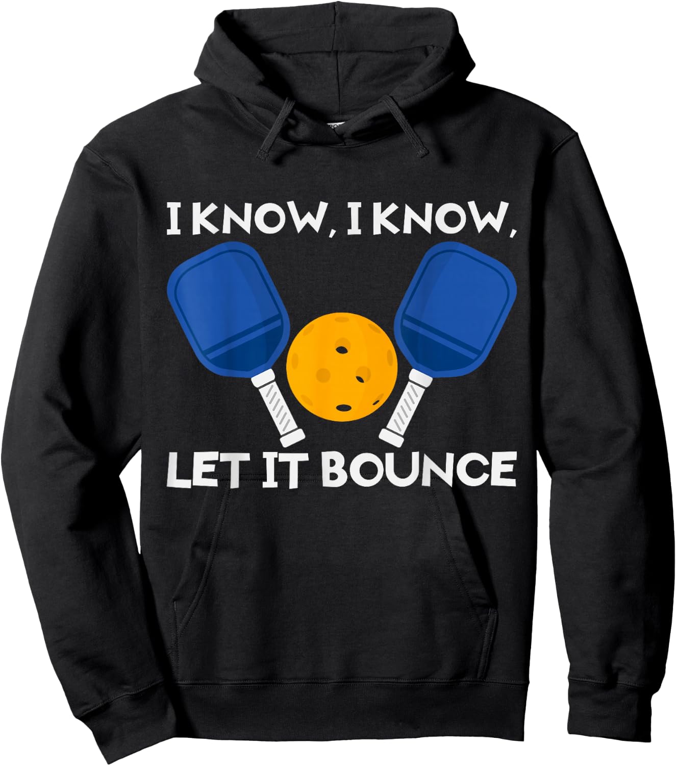 PicklBall Paddle I Know Let It Bounce Hoodie - Hoodie | Black