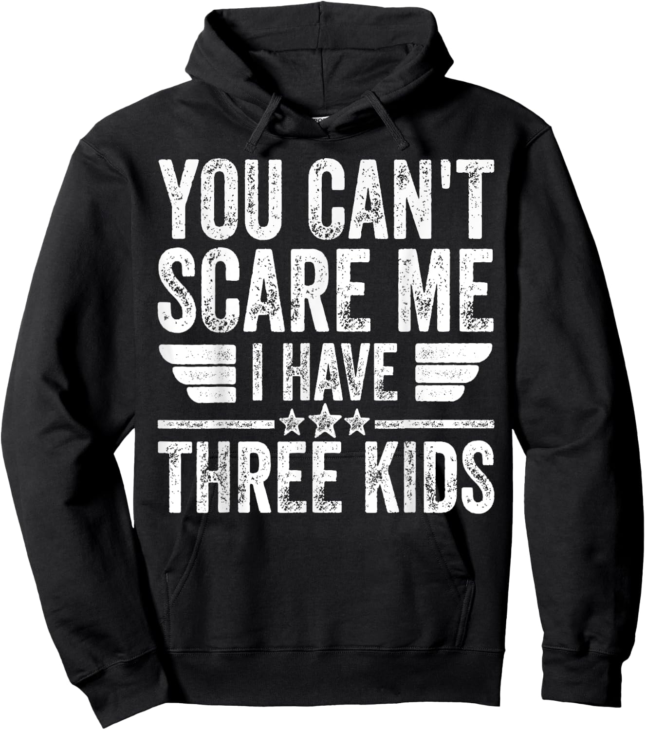 You Can't Scare Me I Have Three Kids Shirt Father's Day Hoodie - Hoodie | Black