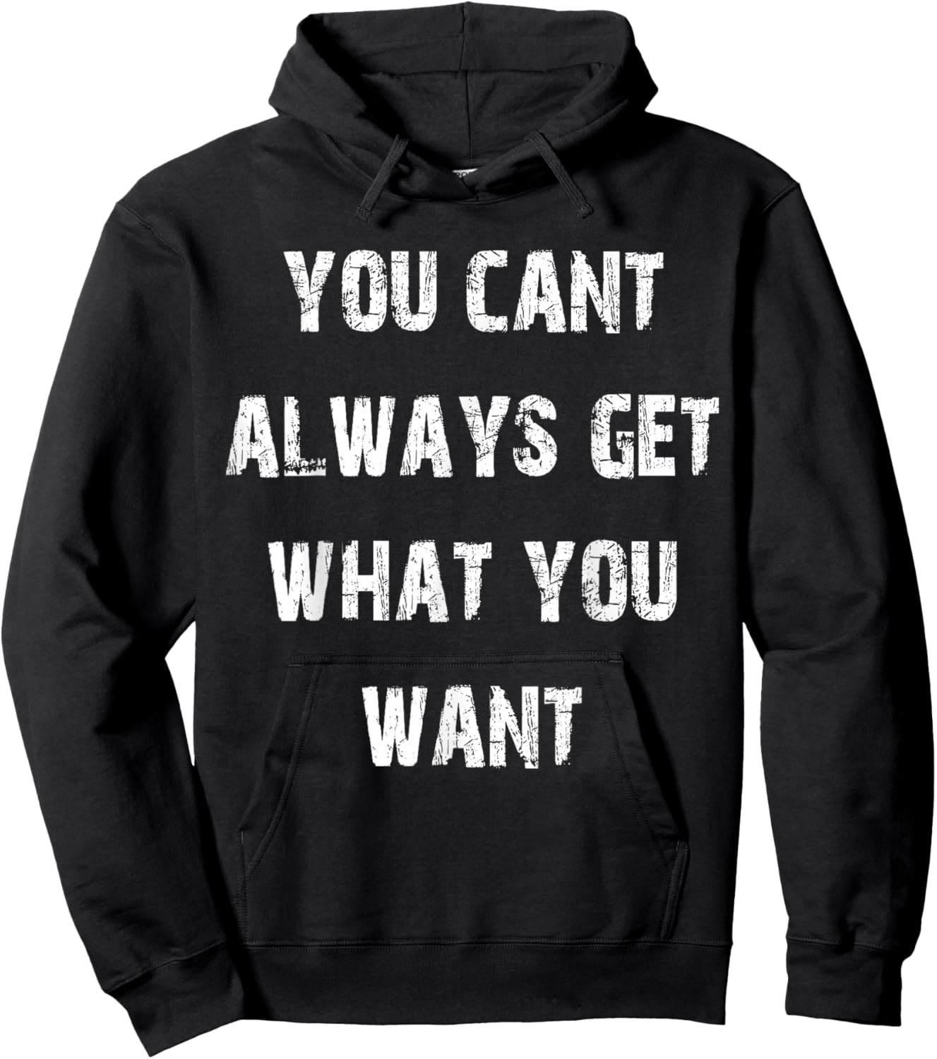 You Can't Always Get What You Want Hoodie - Hoodie | Black