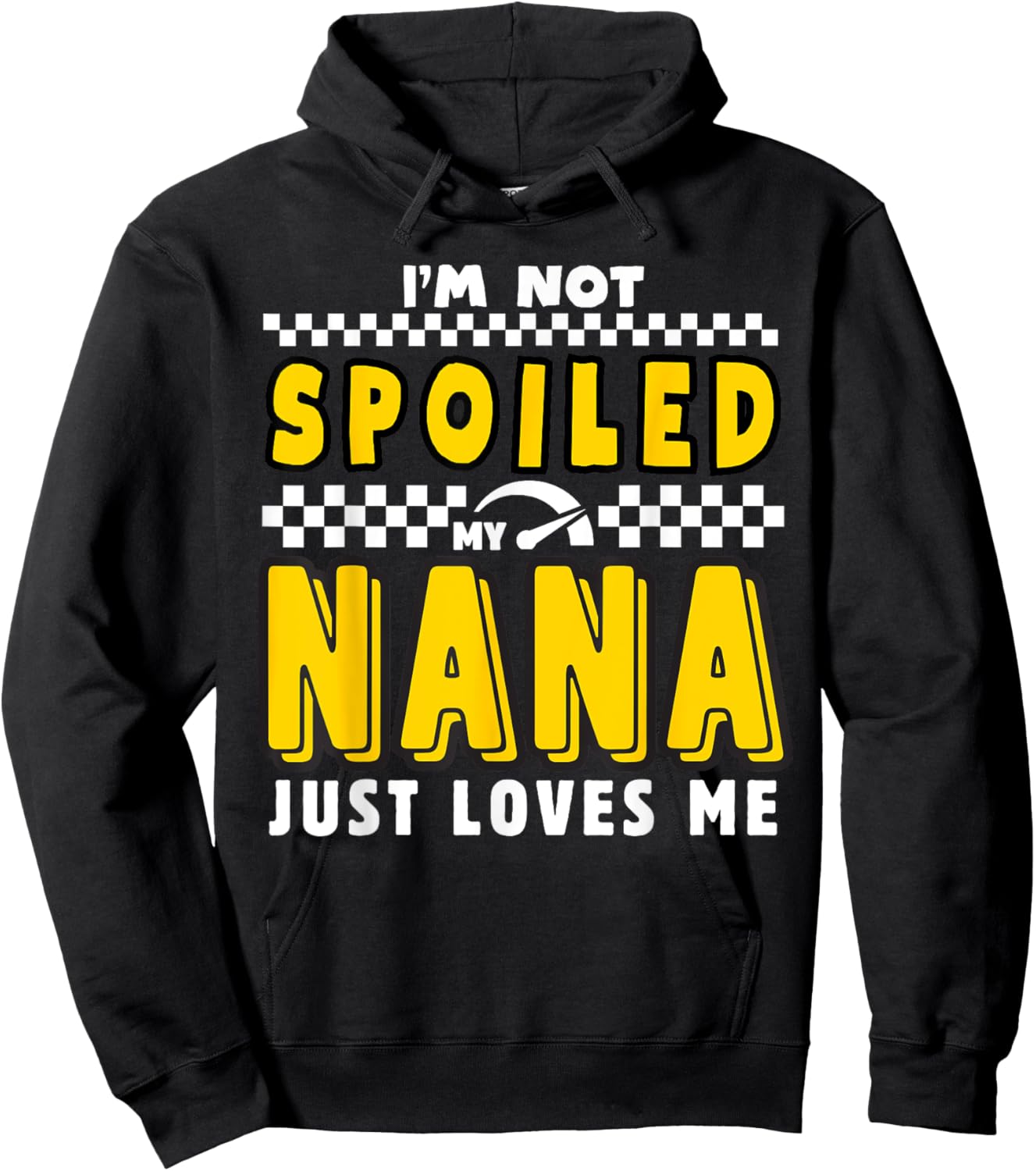 I'm Not Spoiled My Nana Just Loves Me Boys Pit Crew Matching Hoodie - Hoodie | Black