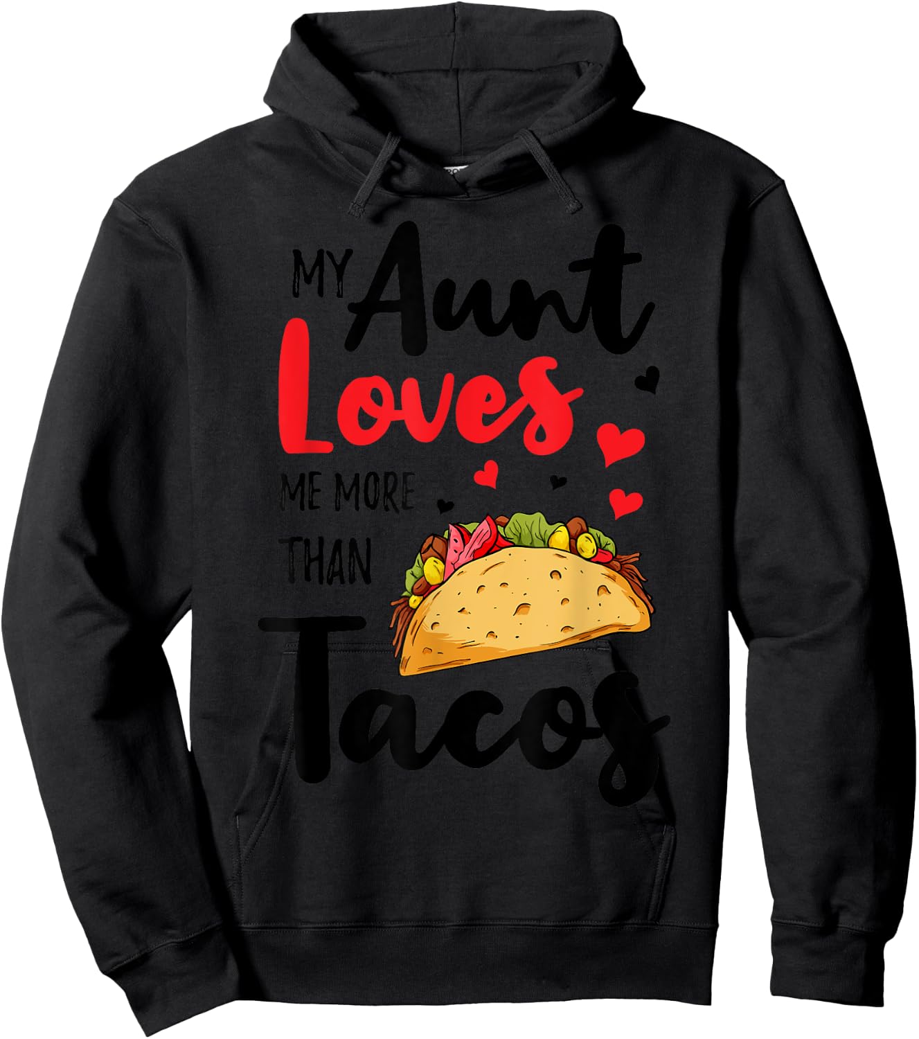 My Aunt Loves Me More Than Tacos For Mexican Girls Boys Hoodie - Hoodie | Black