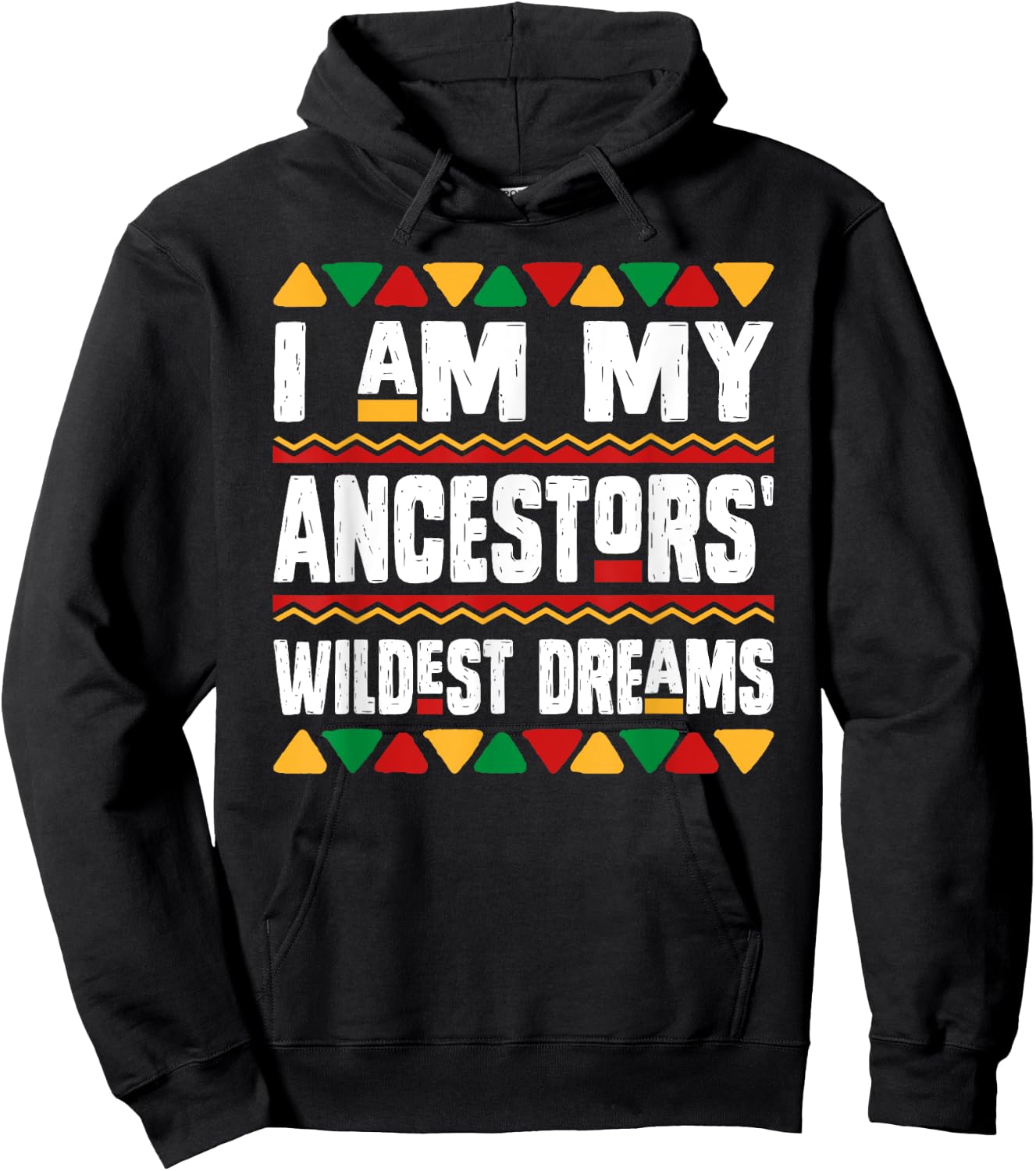 I Am My Ancestors Wildest Dreams Black History Month African Hoodie - Hoodie | Black