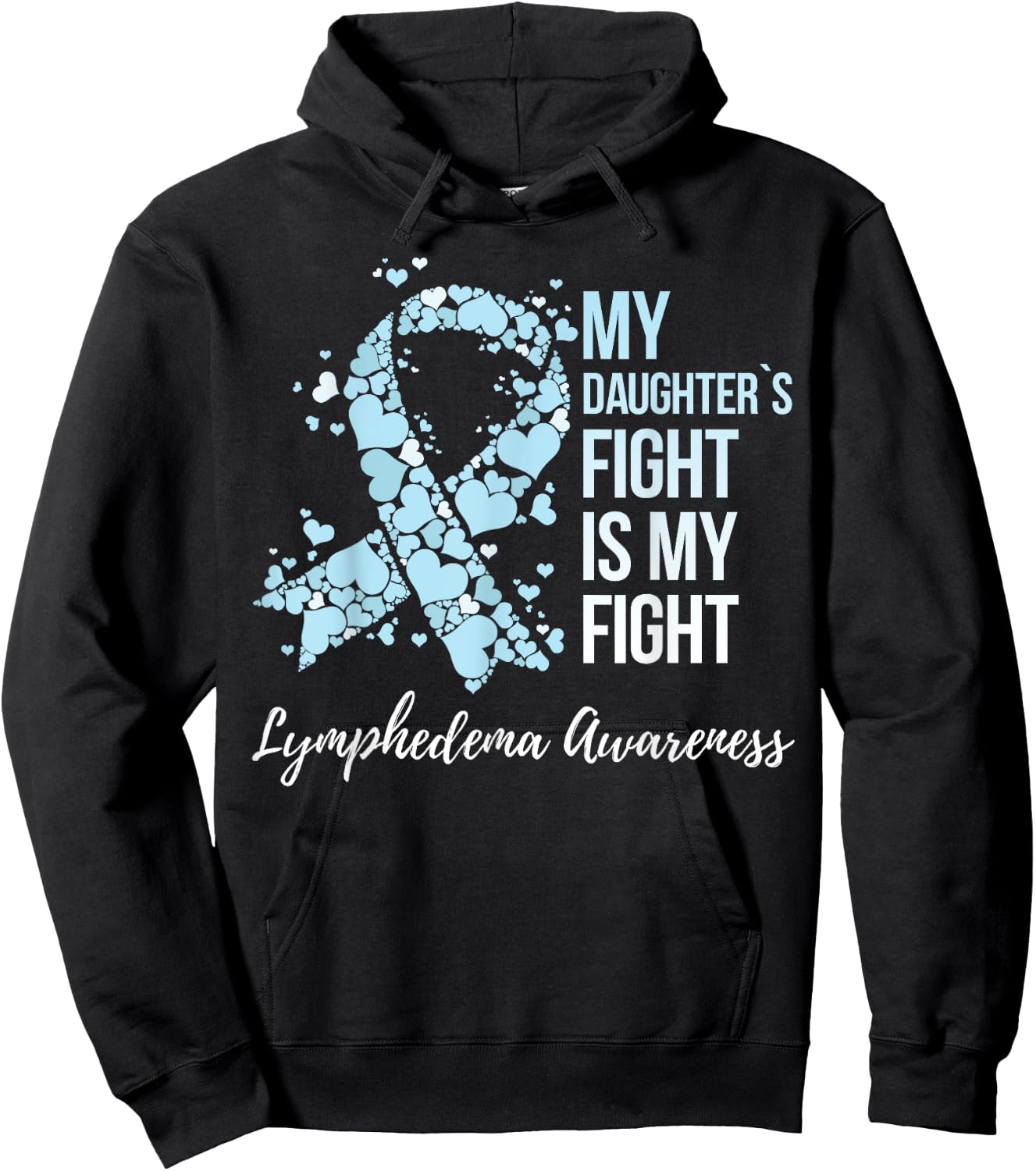My Daughter’s Fight Is My Fight Lymphedema Awareness Hoodie - Hoodie | Black