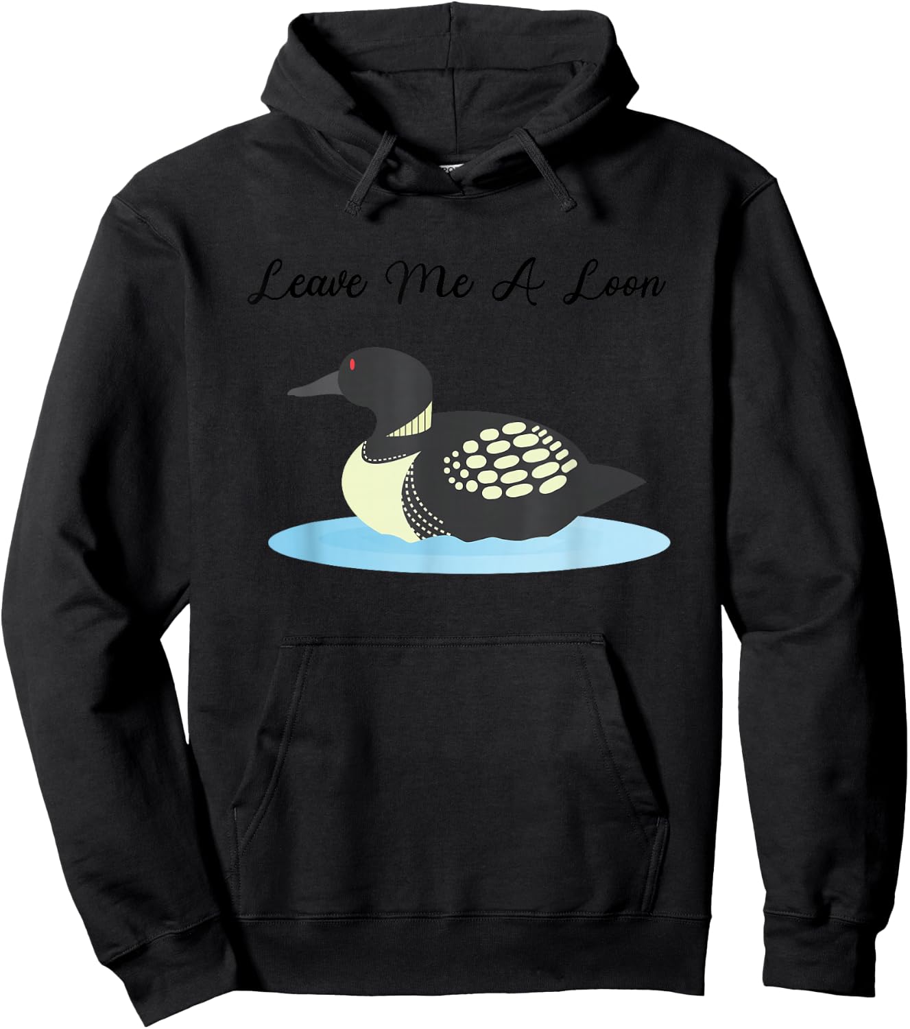 Loon Shirt | Leave me a Loon Hoodie - Hoodie | Black