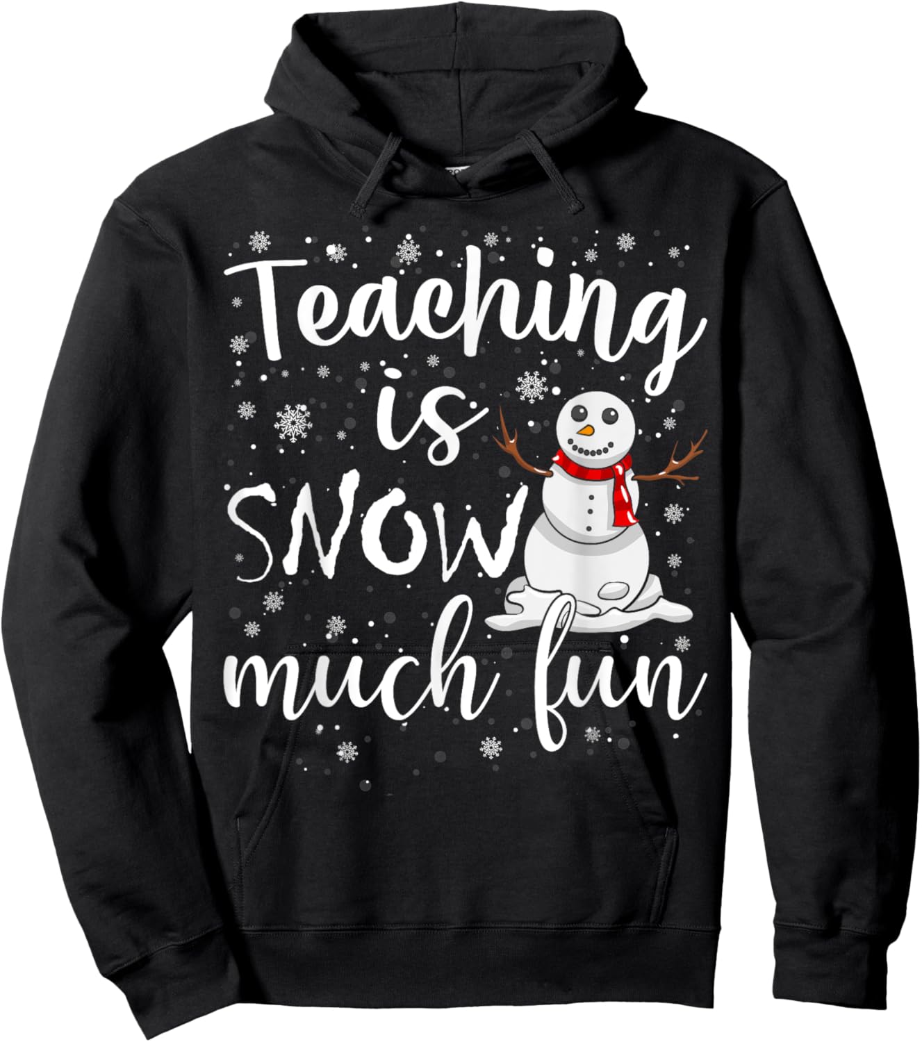 Funny Teaching Is Snow Much Fun Winter Teacher Christmas Hoodie - Hoodie | Black