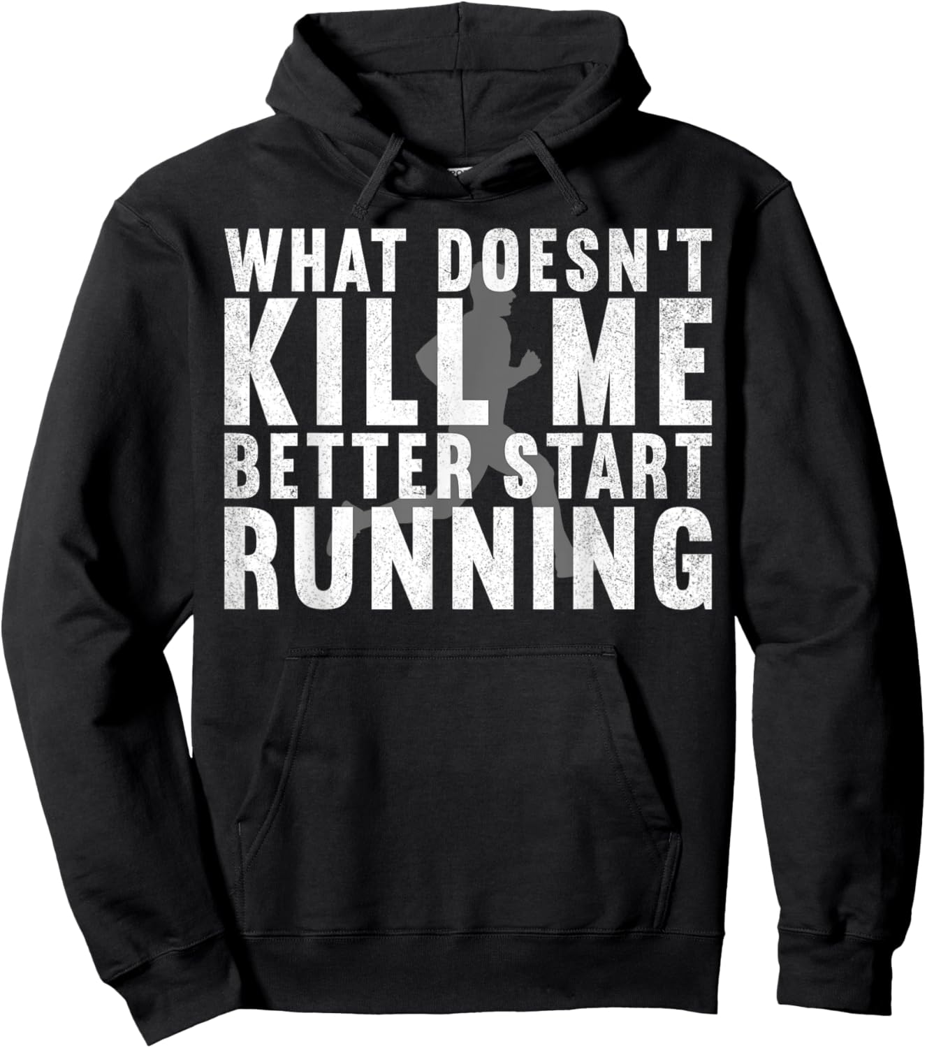 What Doesn't Kill Me Better Start Running Gym Workout Hoodie - Hoodie | Black