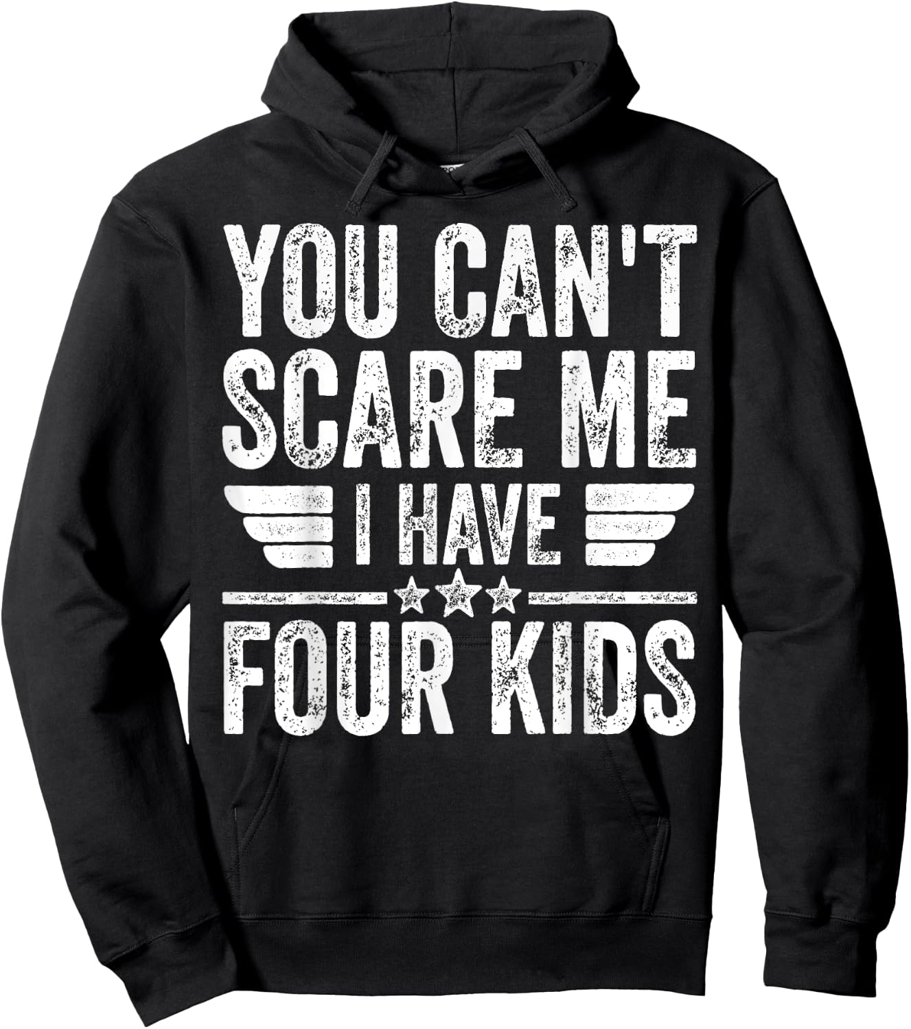 You Can't Scare Me I Have Four Kids Shirt Father's Day Hoodie - Hoodie | Black