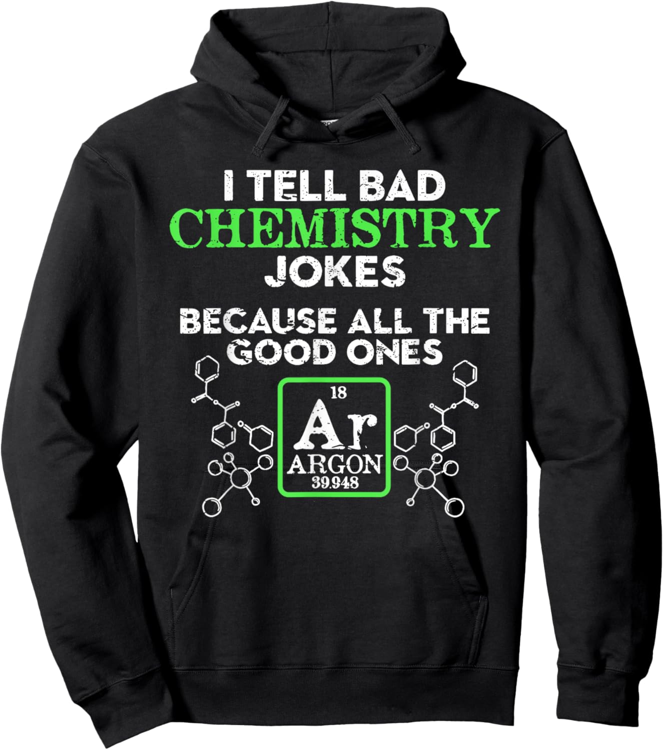I Tell Bad Chemistry Jokes Because All the Good Ones Argon Hoodie - Hoodie | Black