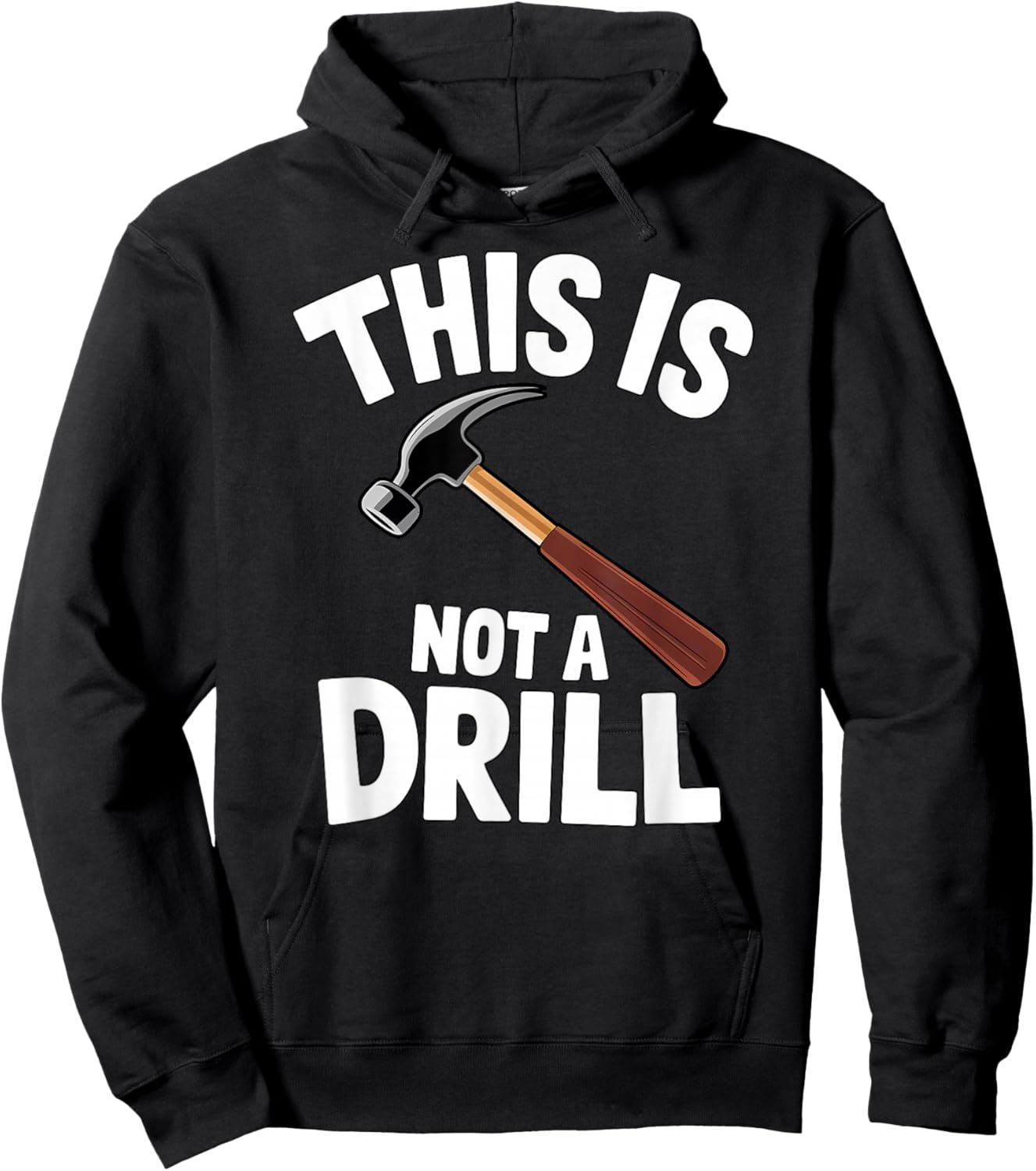 Funny This is Not a Drill Handyman Carpenter Hammer Pun Hoodie - Hoodie | Black