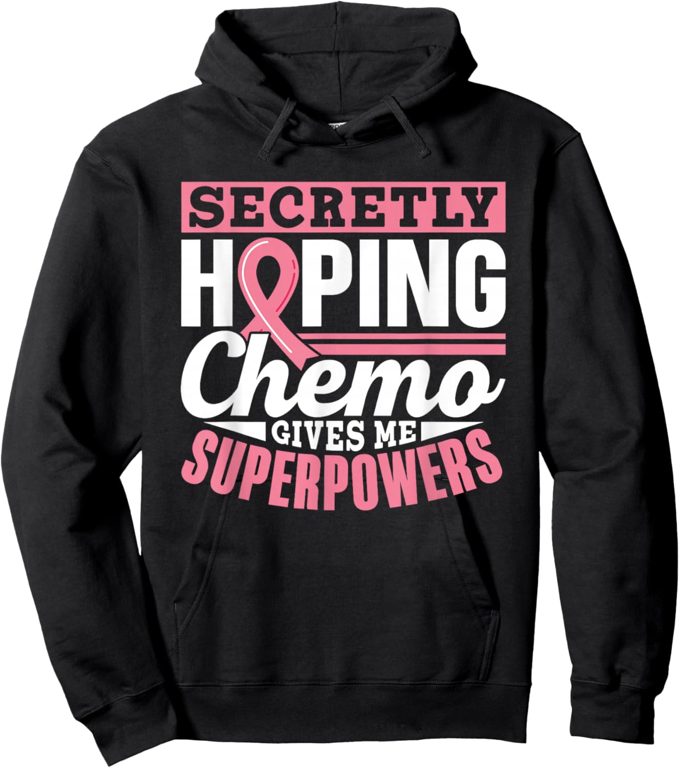 Secretly Hoping Chemo Gives Me Superpowers Breast Cancer Hoodie - Hoodie | Black