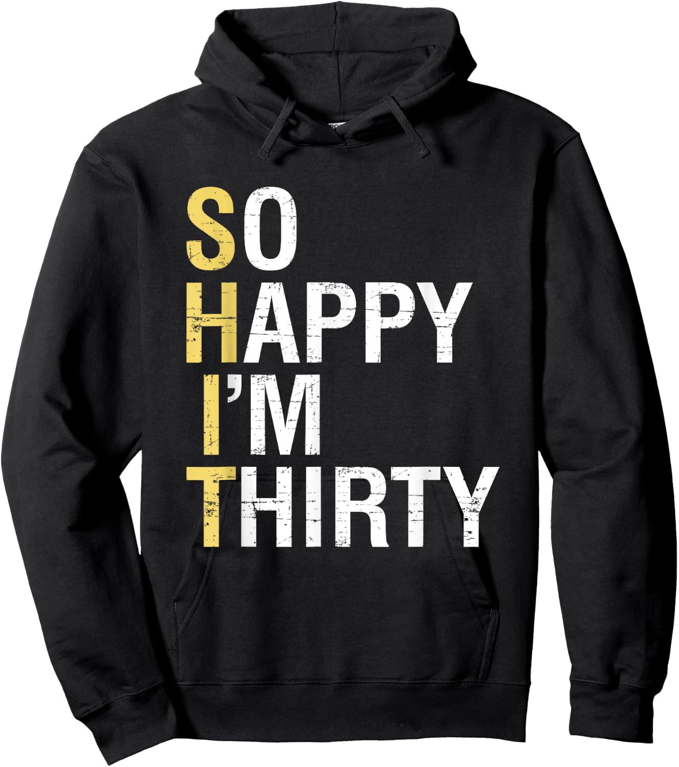 So Happy I'm Thirty Funny 30th Birthday 30 Year Old Gag Gift Hoodie - Hoodie | Black