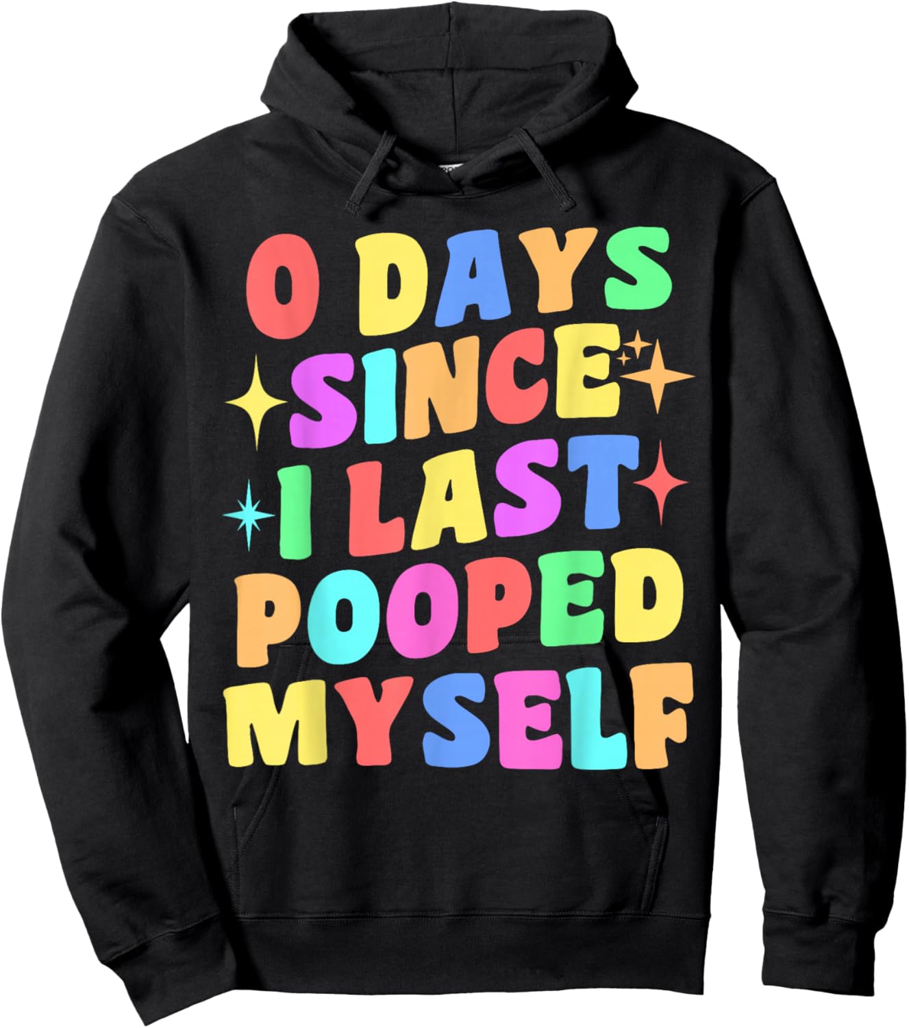 0 Days Since I Last Pooped Myself Funny Joke Meme Gag Gifts Hoodie - Hoodie | Black