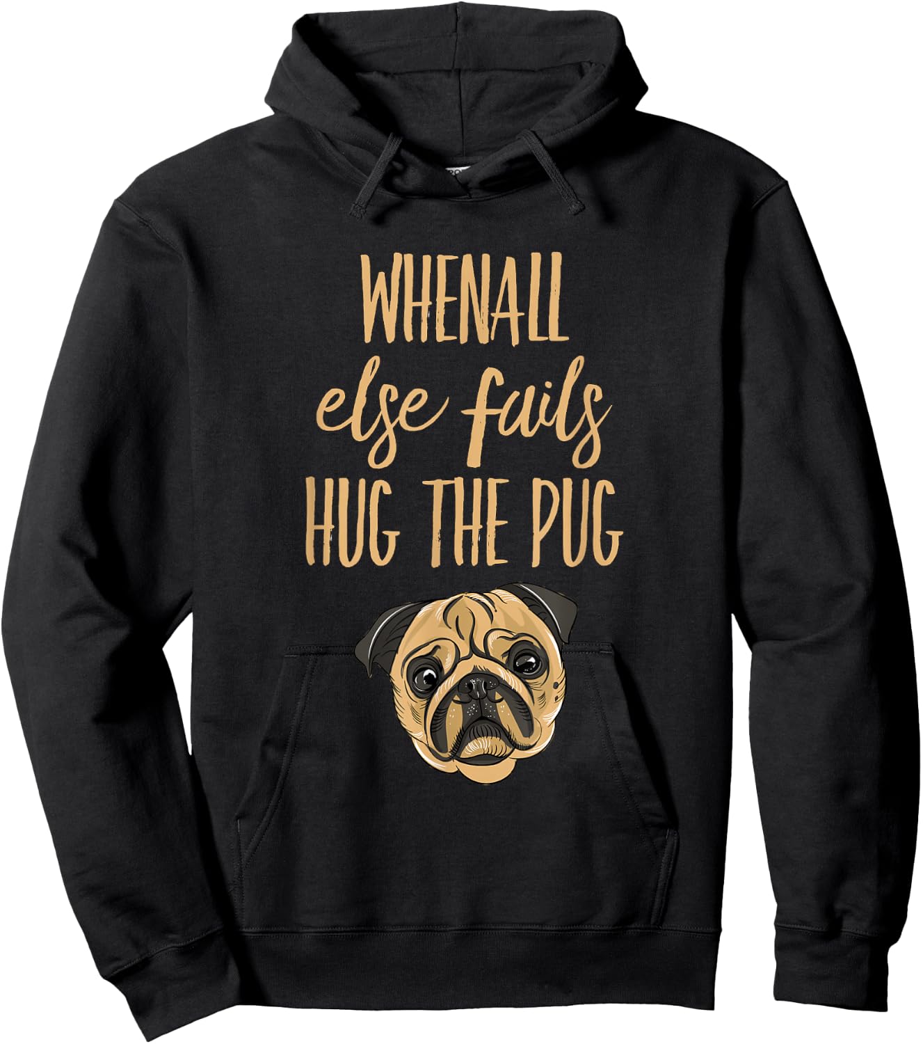 When everything else fails, hug the pug Hoodie - Hoodie | Black